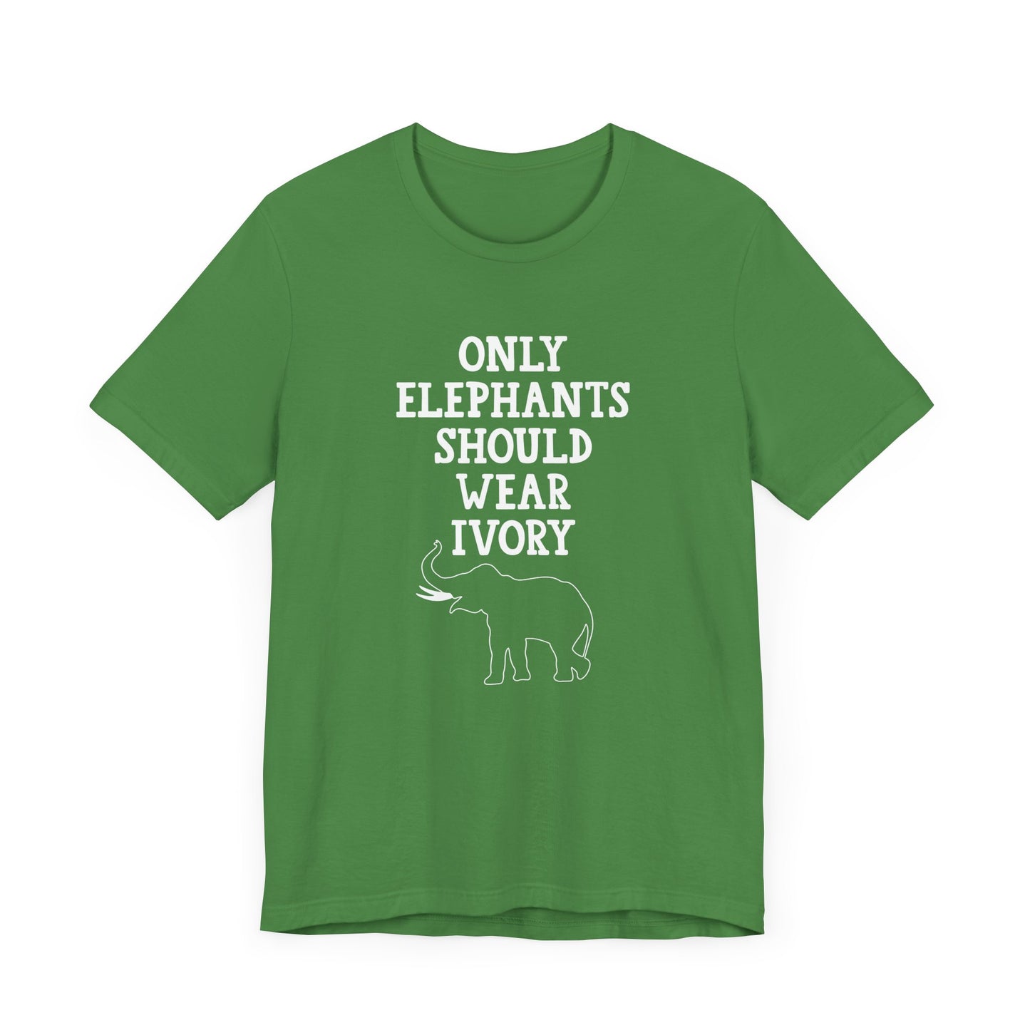 Vegan: Only Elephants Should Wear Ivory - Unisex Jersey Short Sleeve Tee - 12370