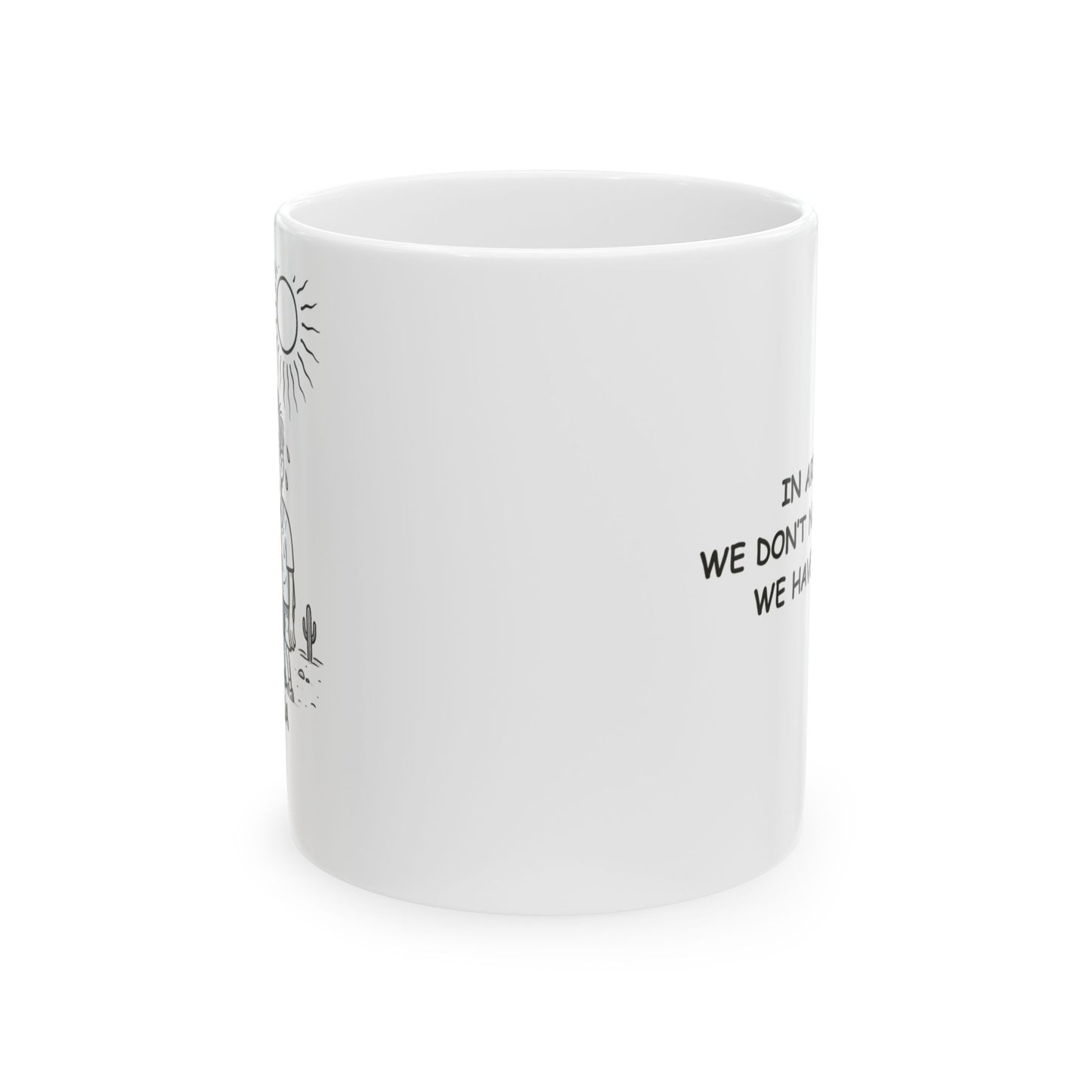 "In Arizona, we don’t need a sauna, we have summer." Ceramic Mug - 13077