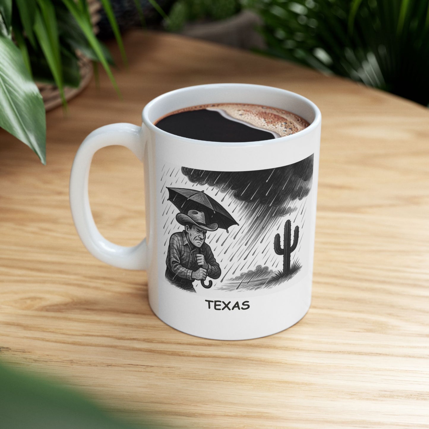 "Texas: Where ‘sudden weather changes’ means one minute it's hot, and the next minute it’s a monsoon." Ceramic Mug - 11oz & 15oz - 12687