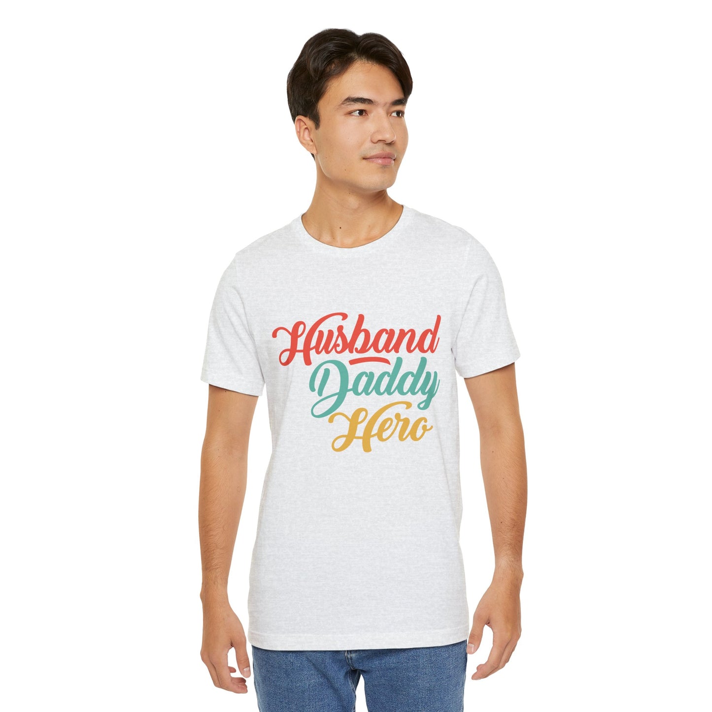 Husband, Daddy, Hero - Unisex Jersey Short Sleeve Tee - 13703