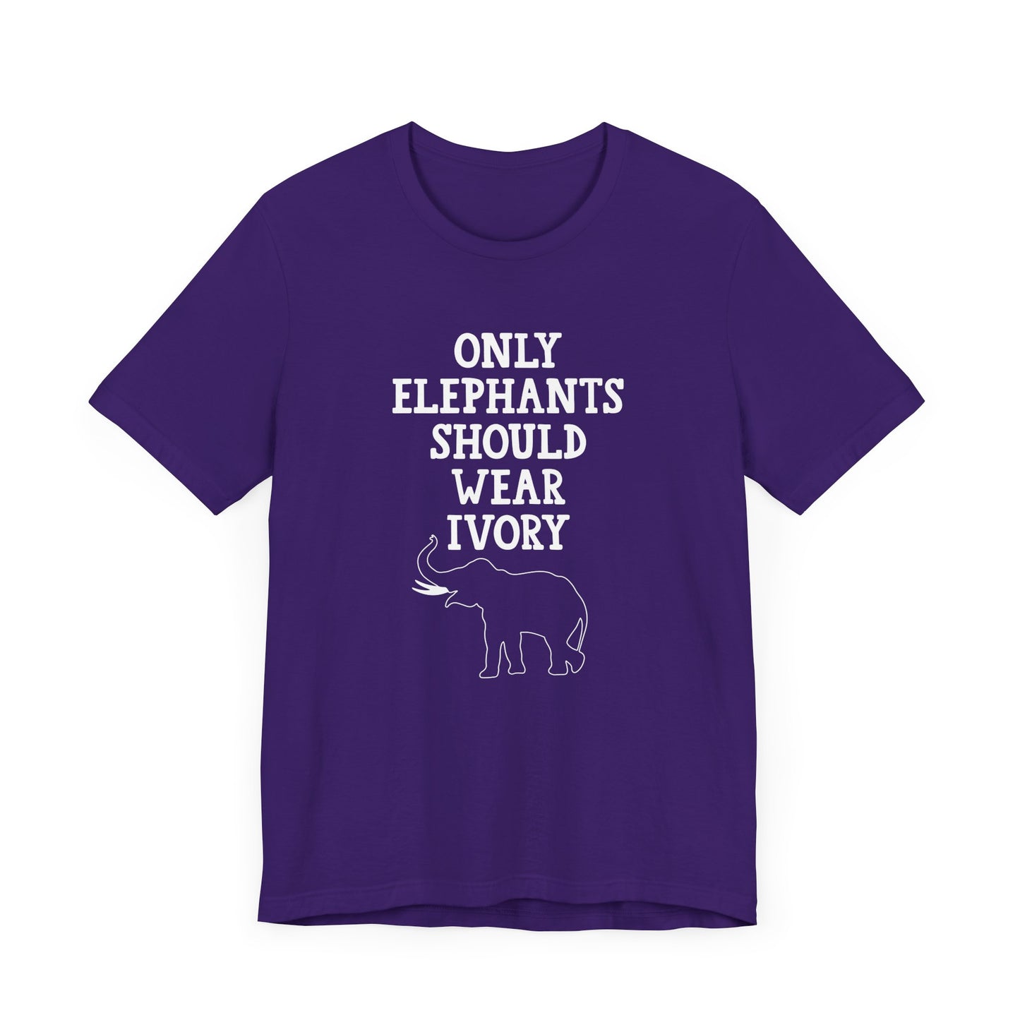 Vegan: Only Elephants Should Wear Ivory - Unisex Jersey Short Sleeve Tee - 12370