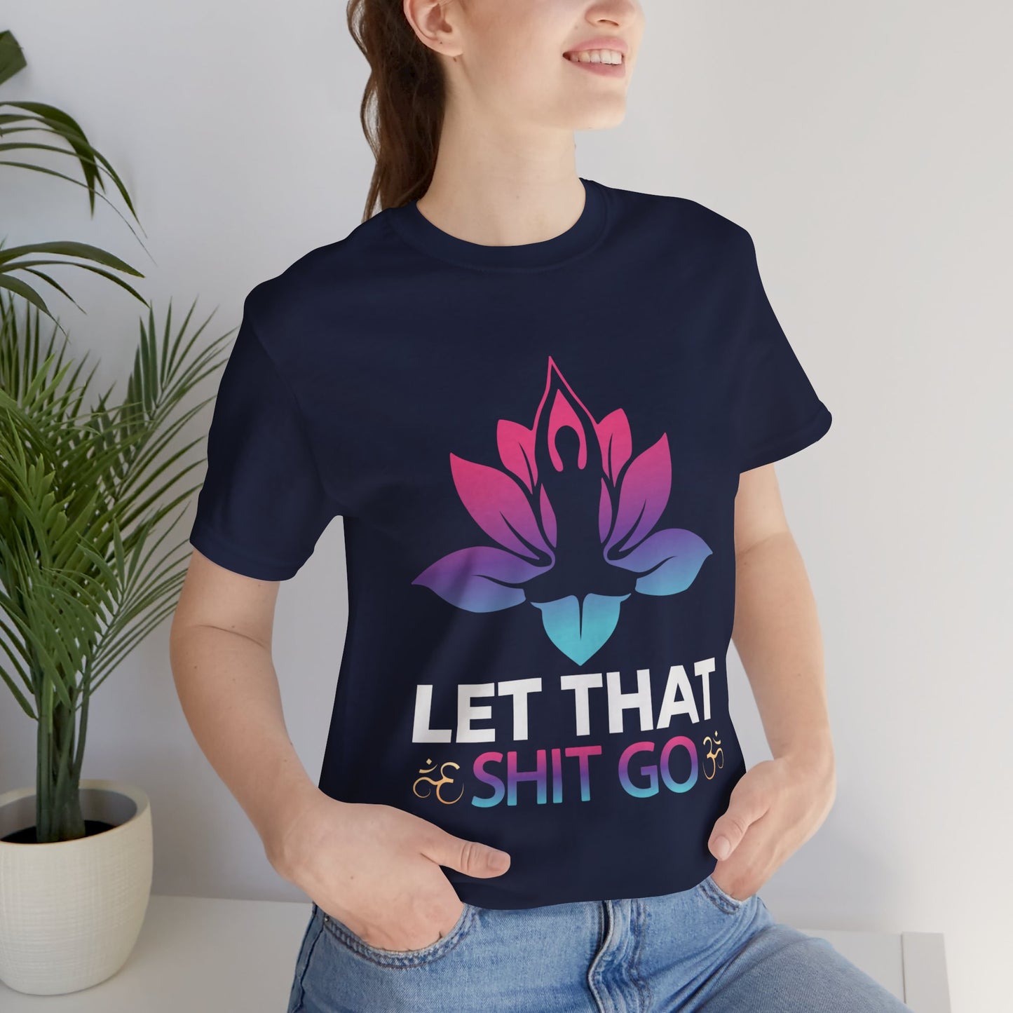 Yoga: Let That Shit Go - Unisex Jersey Short Sleeve Tee