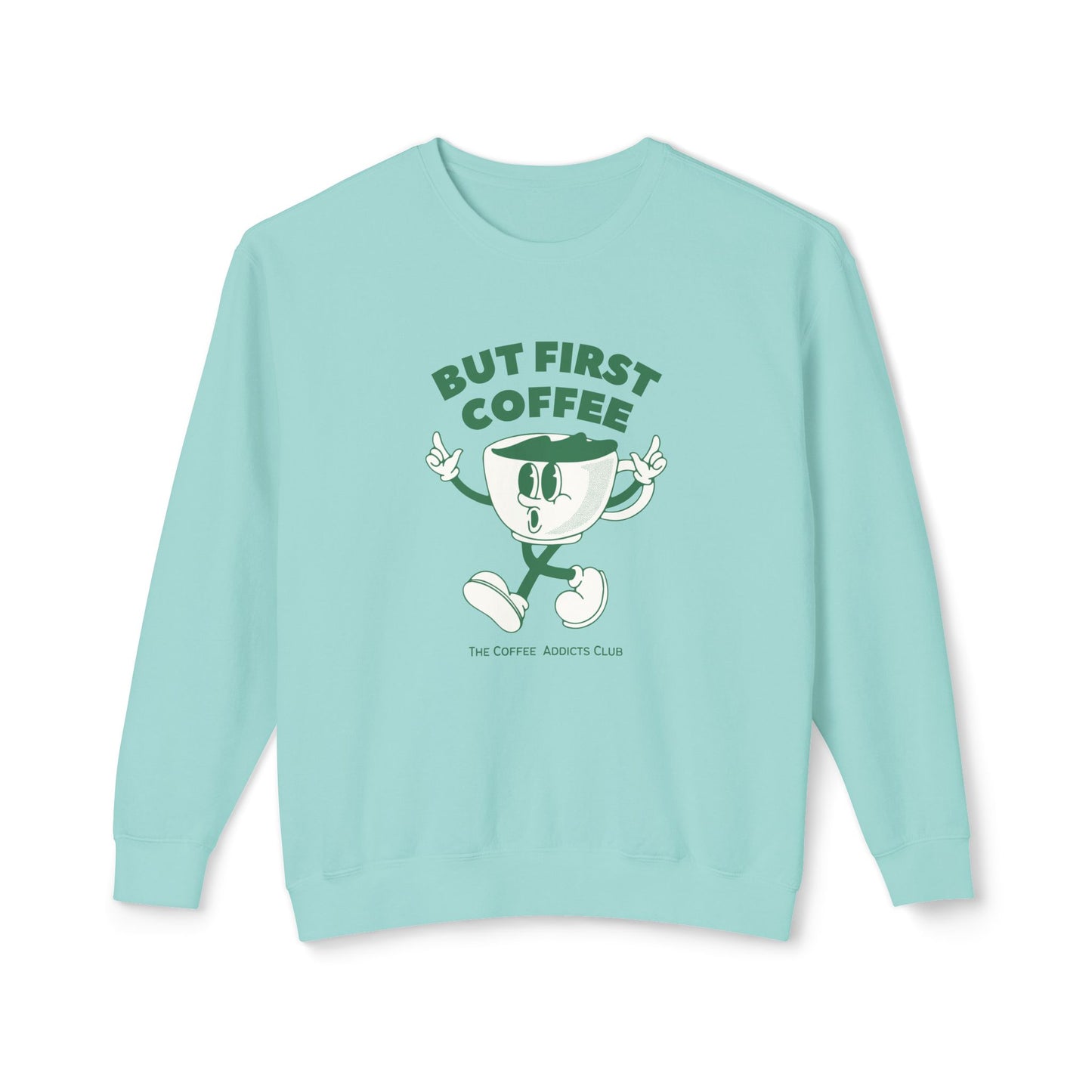 But First Coffee - Unisex Lightweight Crewneck Sweatshirt - 10597