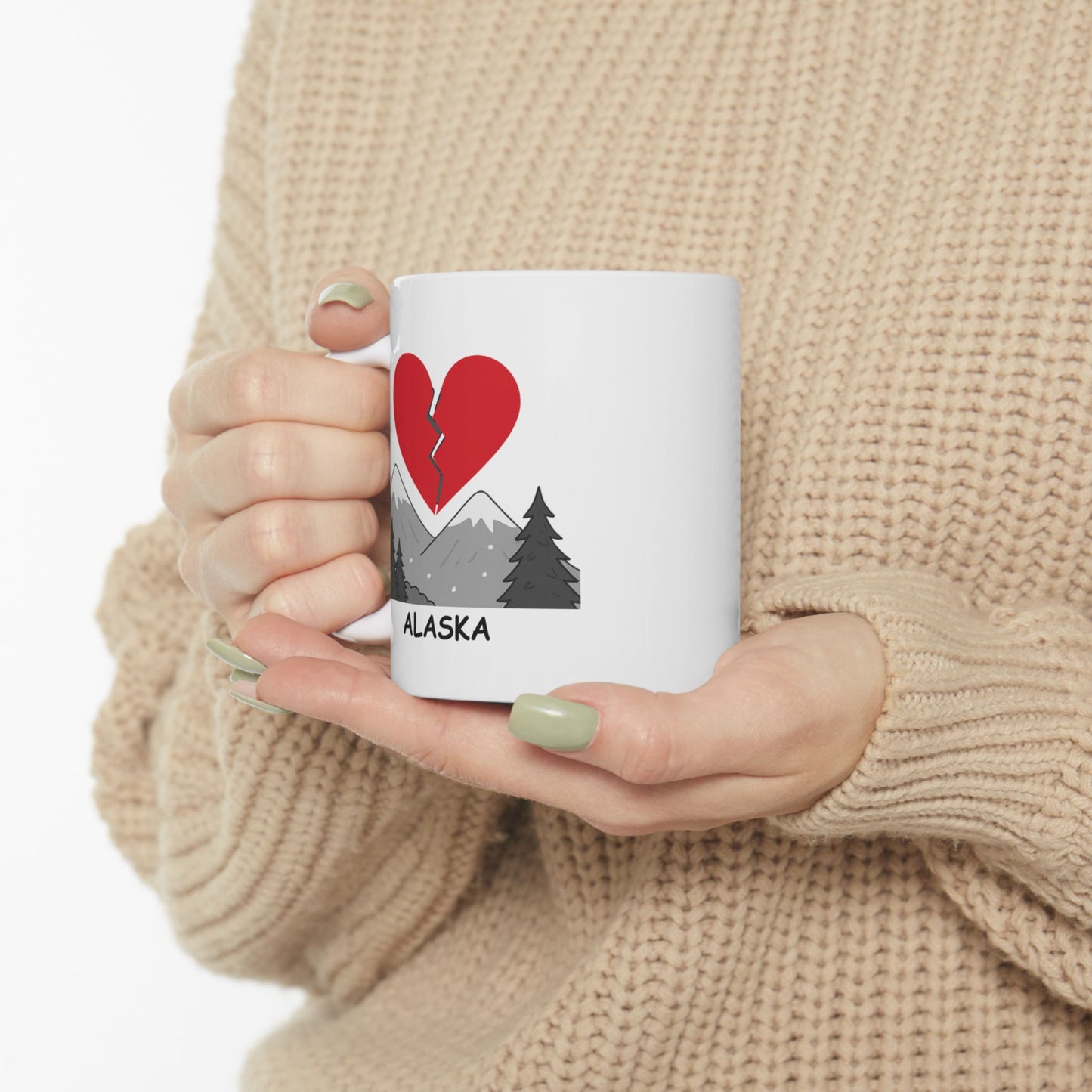 "Alaska: Where even the mountains are colder than your ex’s heart." Ceramic Mug - 13022