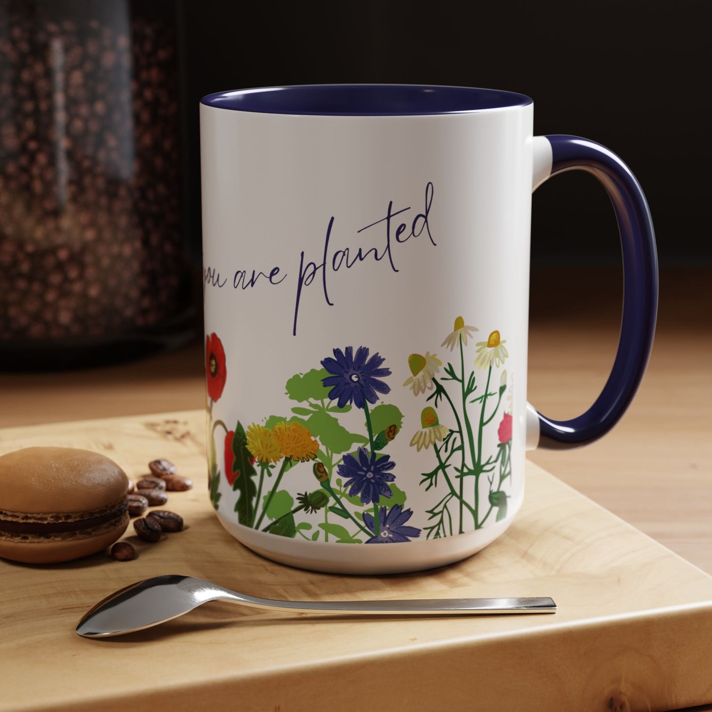 Bloom Where You Are Planted - Accent Coffee Mug (11, 15oz) - 10895