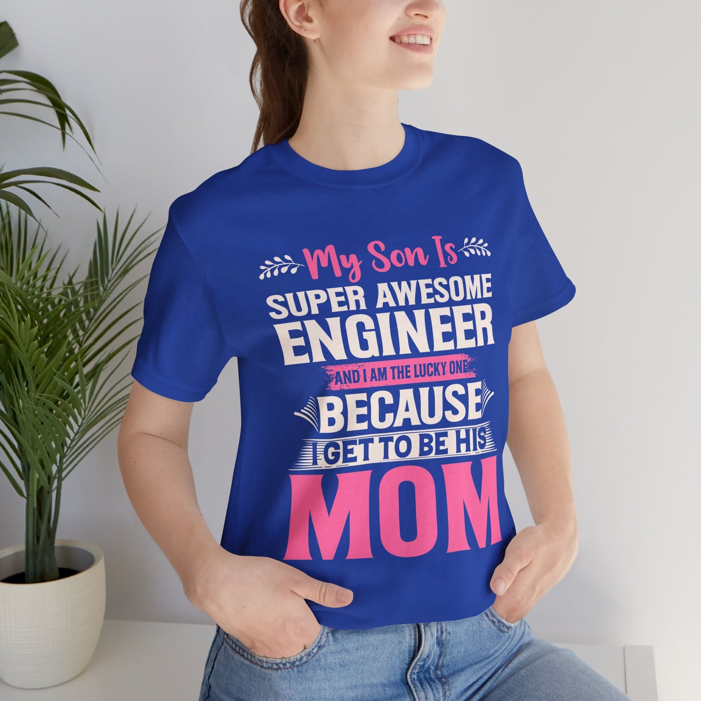 Engineer: My Son Is An Awesome Engineer & I'm The Lucky One - Unisex Jersey Short Sleeve Tee - 13647
