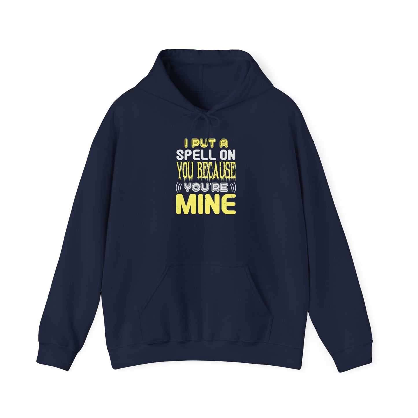 I Put a Spell on You Because You're Mine - Unisex Heavy Blend™ Hooded Sweatshirt - 13758