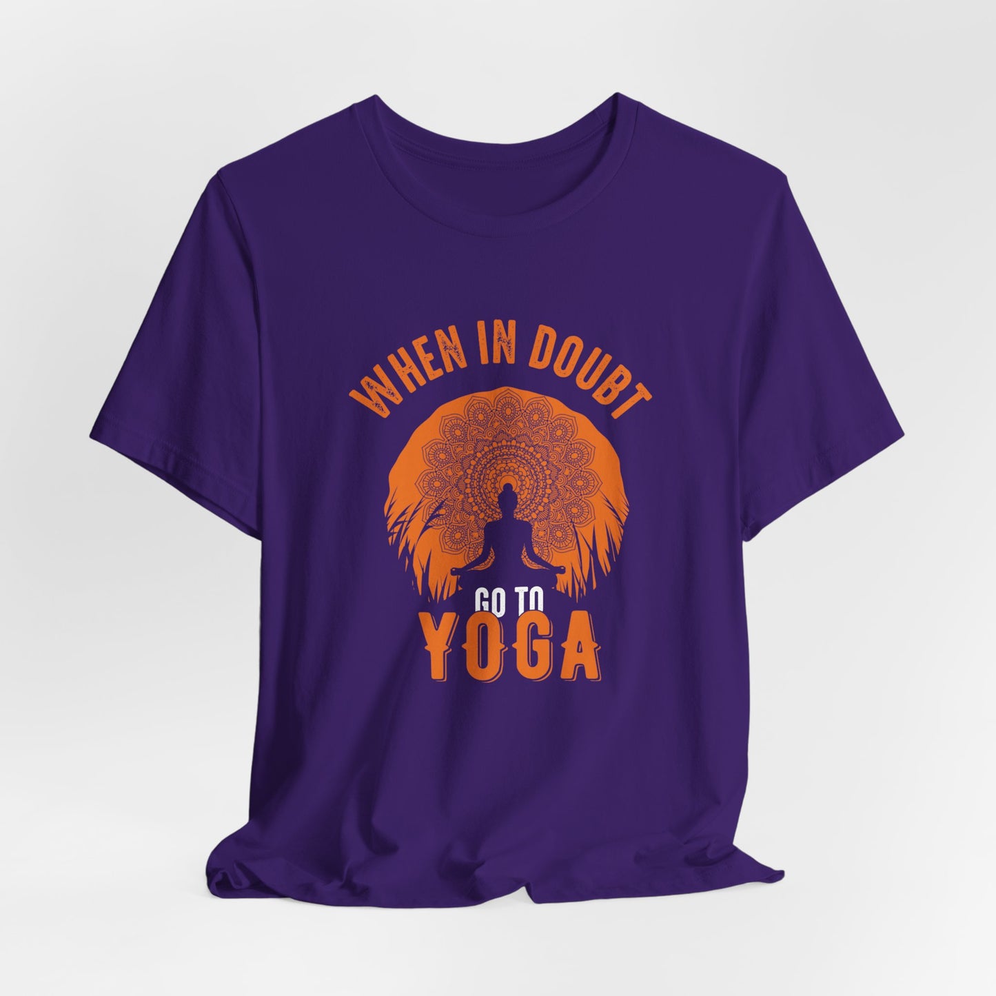 When You Doubt Go To Yoga - Unisex Jersey Short Sleeve Tee