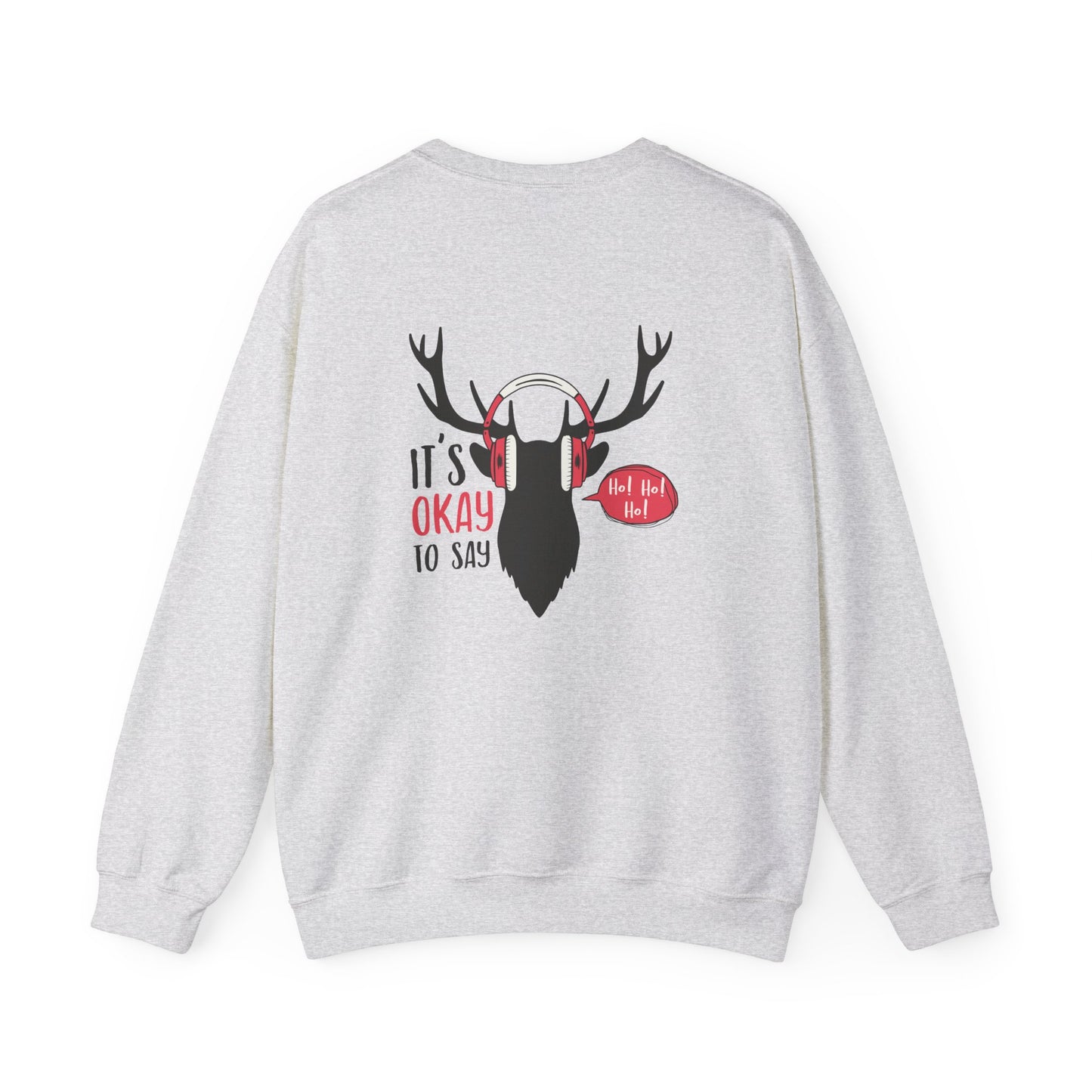 It's Ok To Say Ho Ho! - Unisex Heavy Blend™ Crewneck Sweatshirt