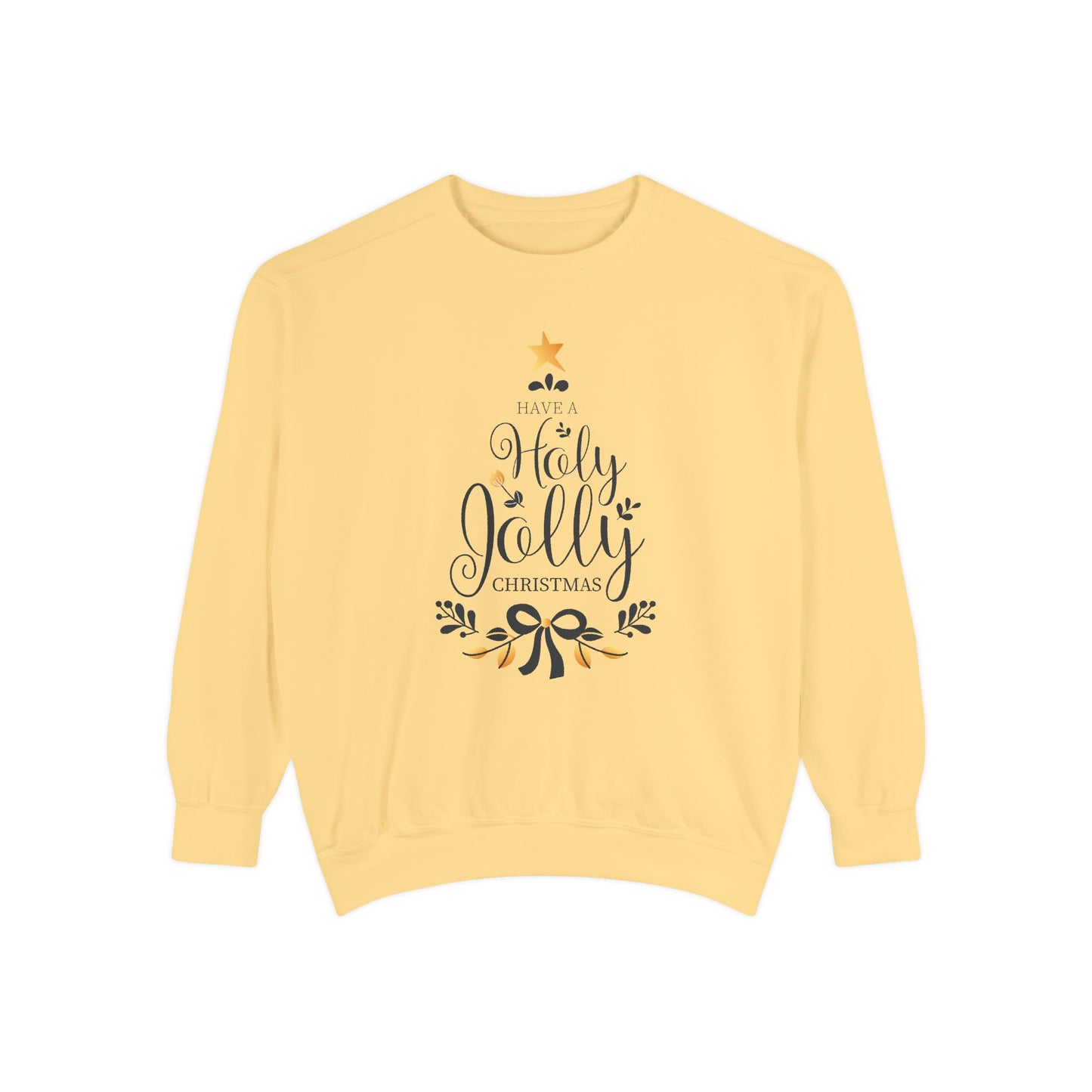 Have A Holly Jolly Christmas - Unisex Garment-Dyed Sweatshirt - 10237