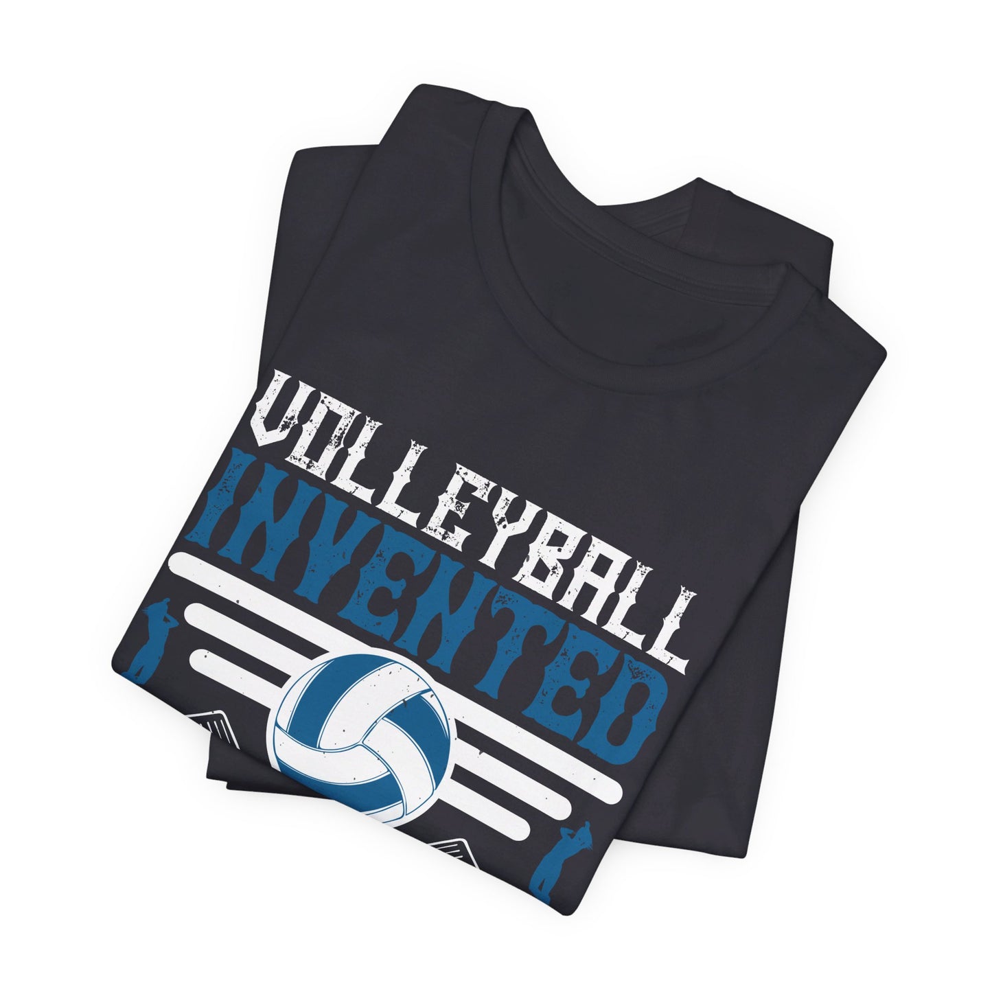 Volleyball: Invented by Men, Perfected by Women - Unisex Jersey Short Sleeve Tee