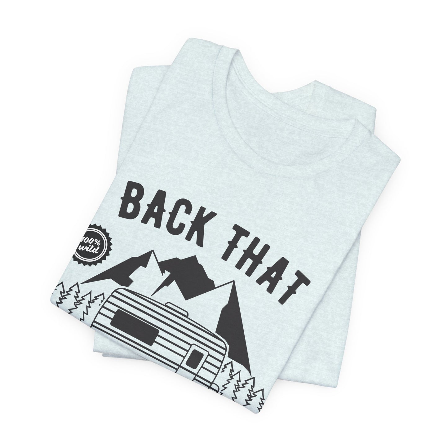 Camping: Back That, Thing Up - Unisex Jersey Short Sleeve Tee - 12650