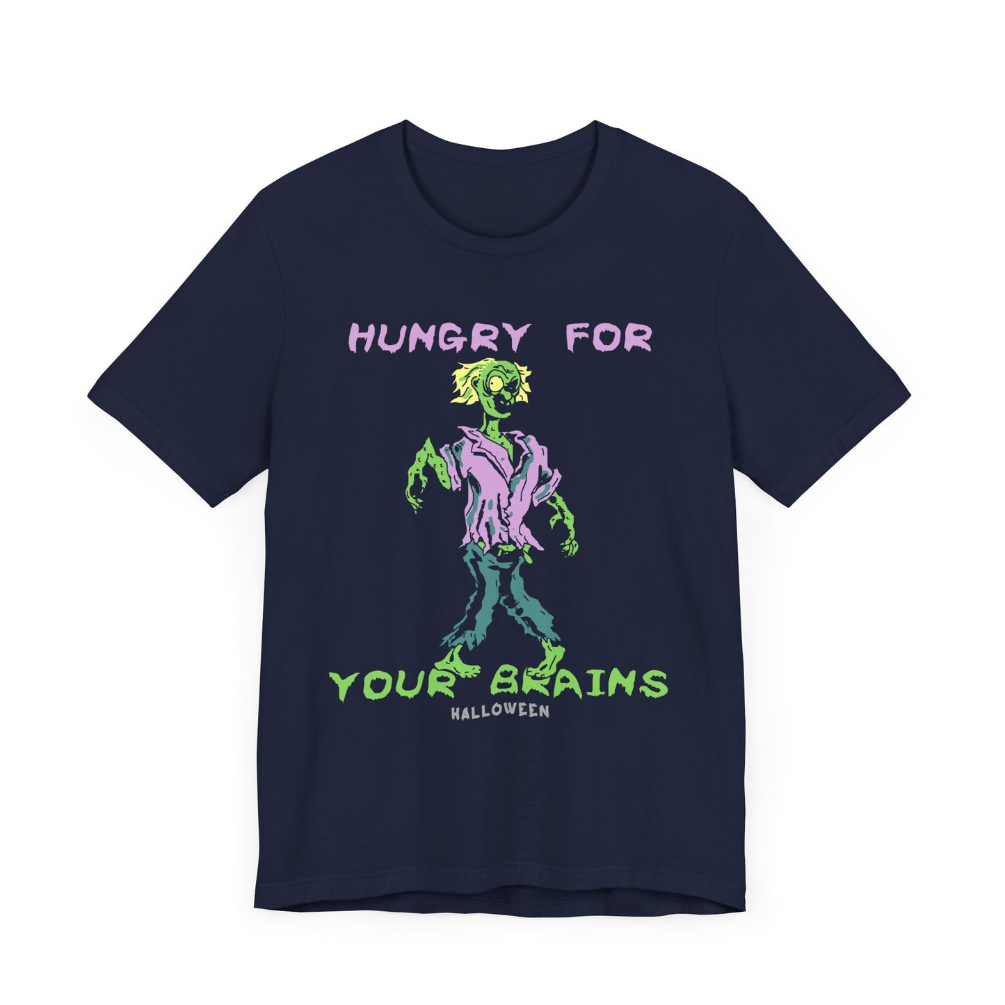 Halloween: Hungry Your Brains - Unisex Jersey Short Sleeve Tee - 12659