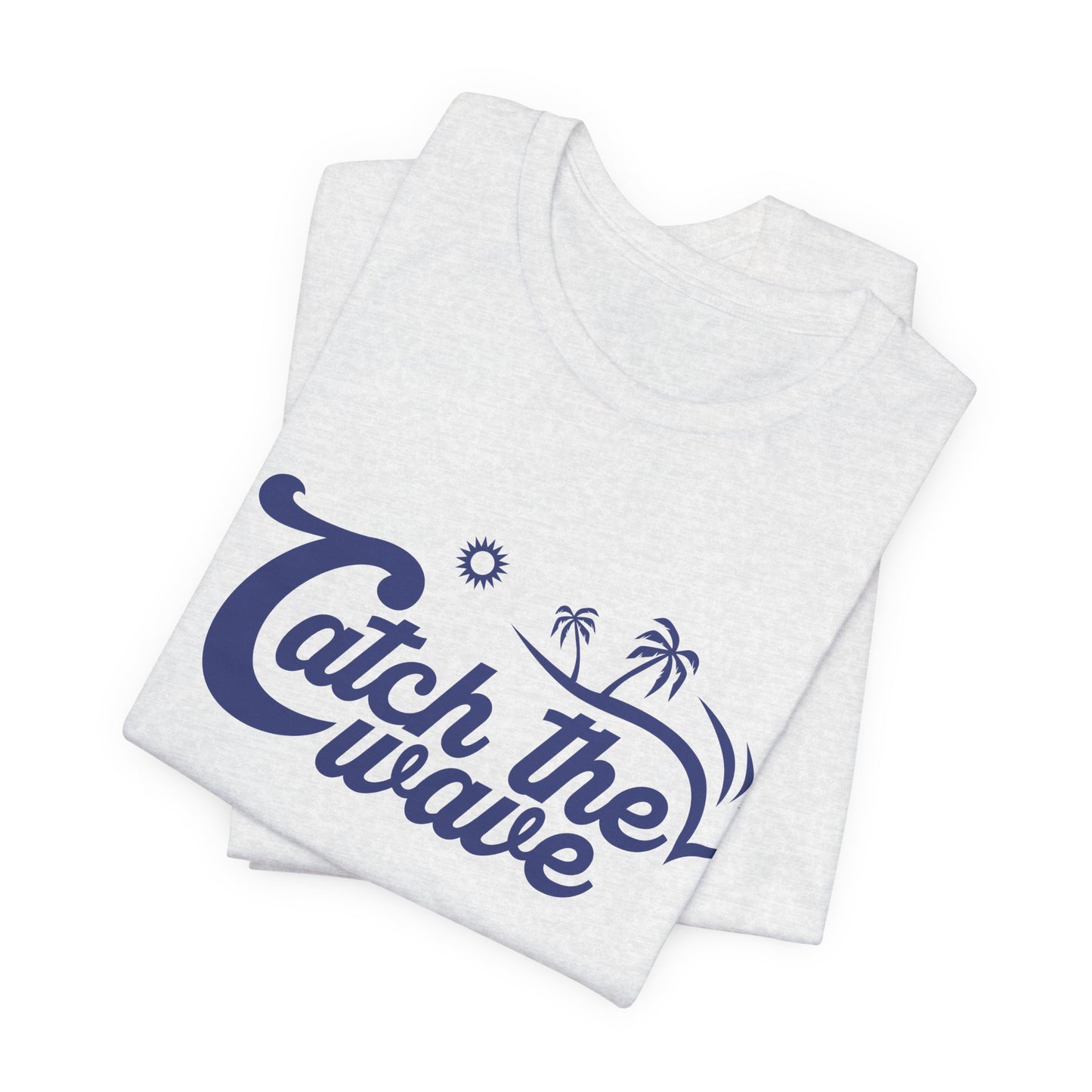 Catch The Wave - Unisex Jersey Short Sleeve Tee