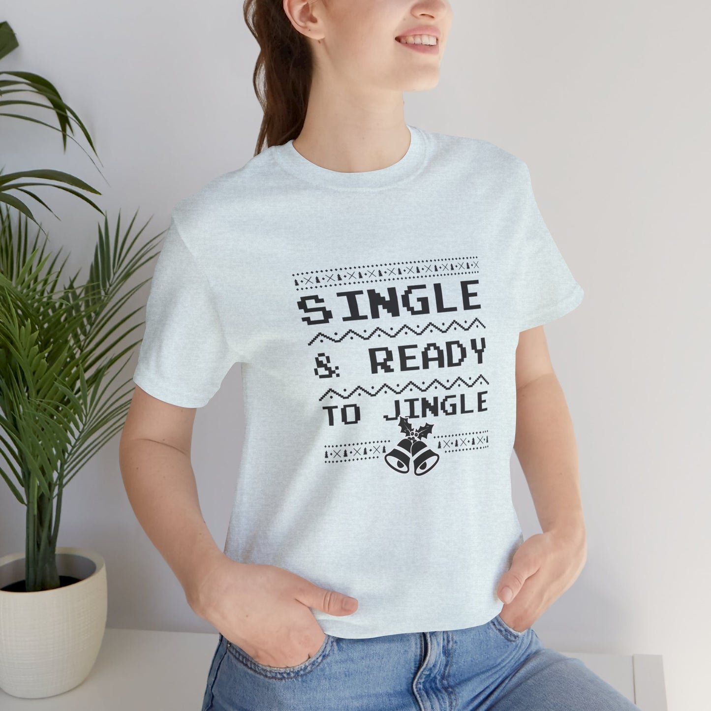 Christmas: Single & Ready To Jingle - Unisex Jersey Short Sleeve Tee