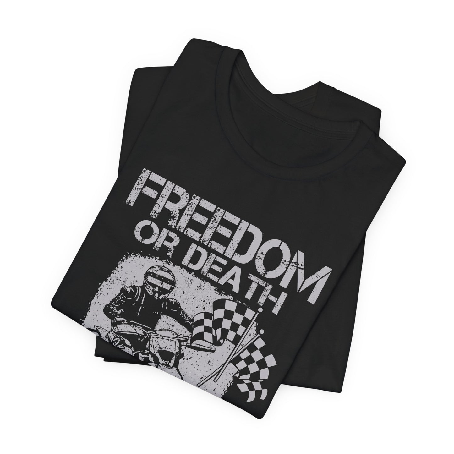 Freedom or Death, Road Race - Unisex Jersey Short Sleeve Tee - 13145