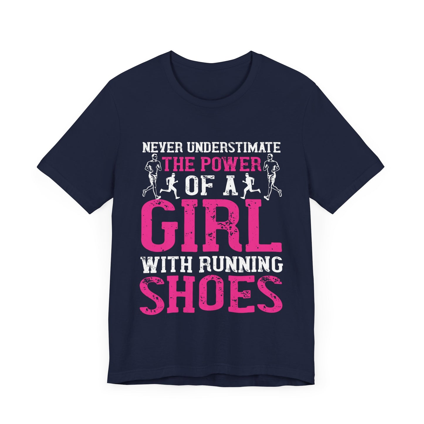 Never Underestimate The Power Of A Girl With Running Shoes - Unisex Jersey Short Sleeve Tee