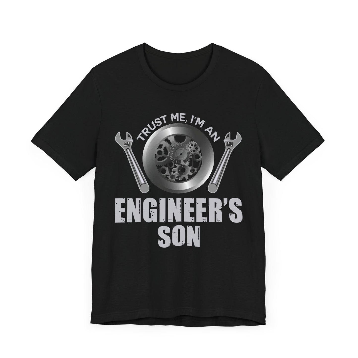 Trust Me, I'm Engineer's Son - Unisex Jersey Short Sleeve Tee - 13586