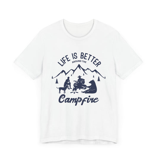 Life Is Better Around The Campfire - Unisex Jersey Short Sleeve Tee - 12603