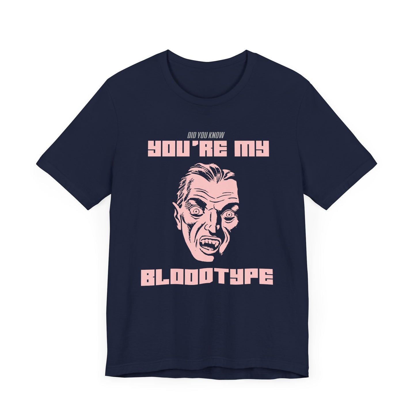 Halloween: Did You Know My Bloodtype? - Unisex Jersey Short Sleeve Tee - 12660