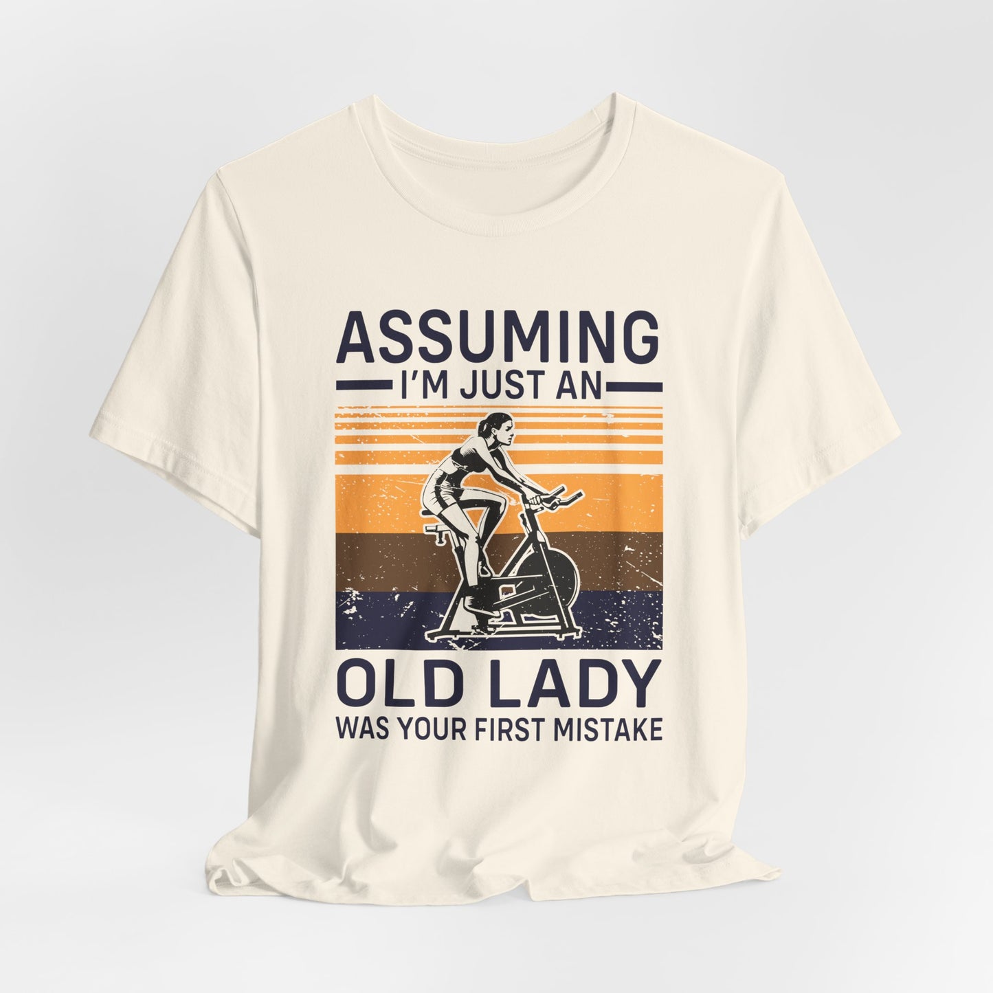 Gym: Assuming I'm Just An Old Lady Was Your First Mistake - Unisex Jersey Short Sleeve Tee