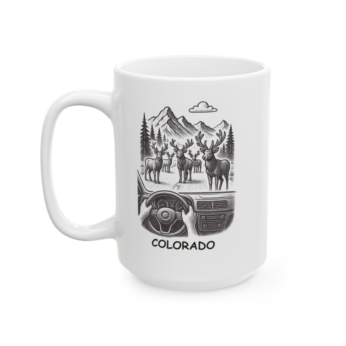 "Colorado: Where ‘traffic jam’ means a herd of elk in the middle of the road." Ceramic Mug - 13467