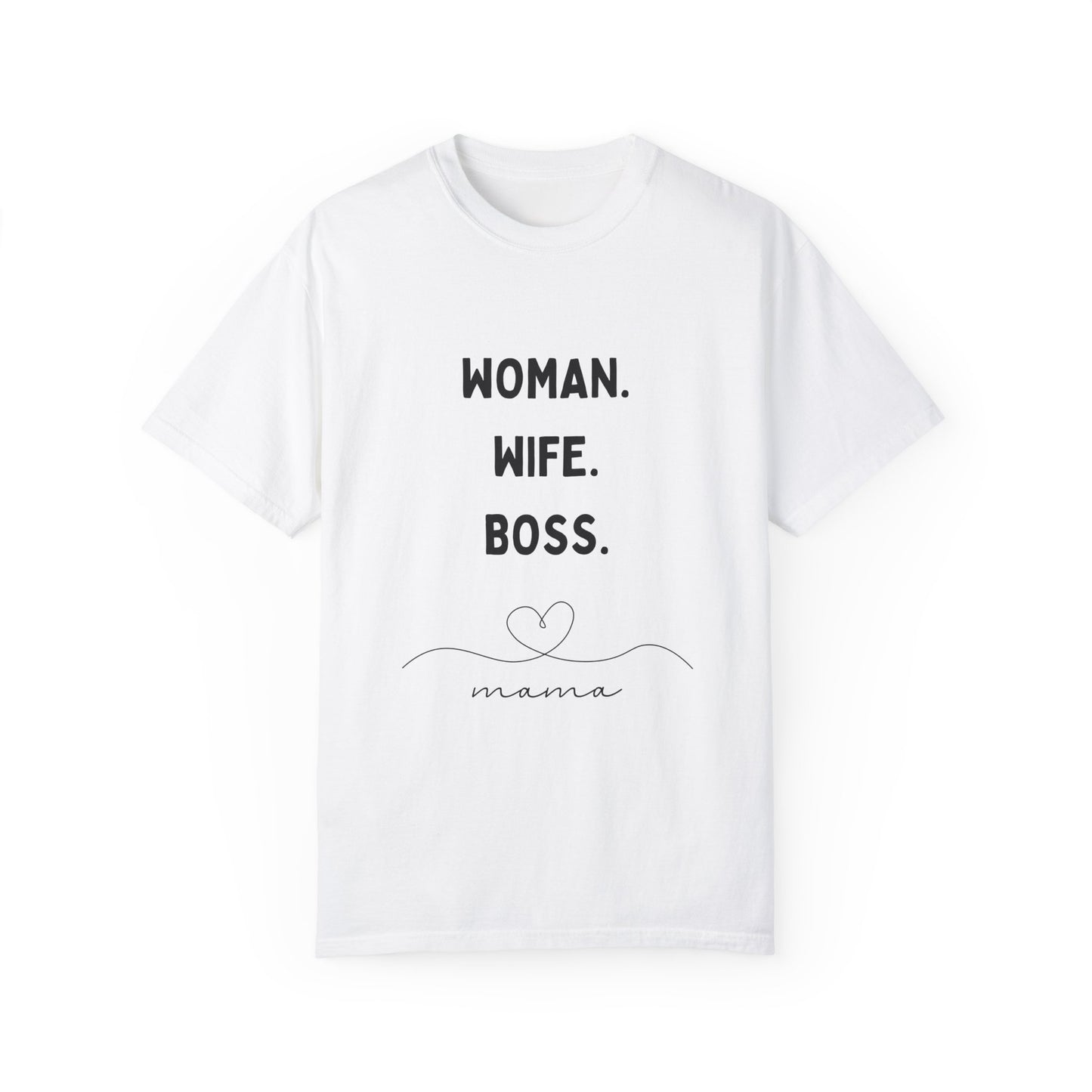 Woman Wife Boss Unisex Garment-Dyed T-Shirt | Empowerment Apparel - 12461