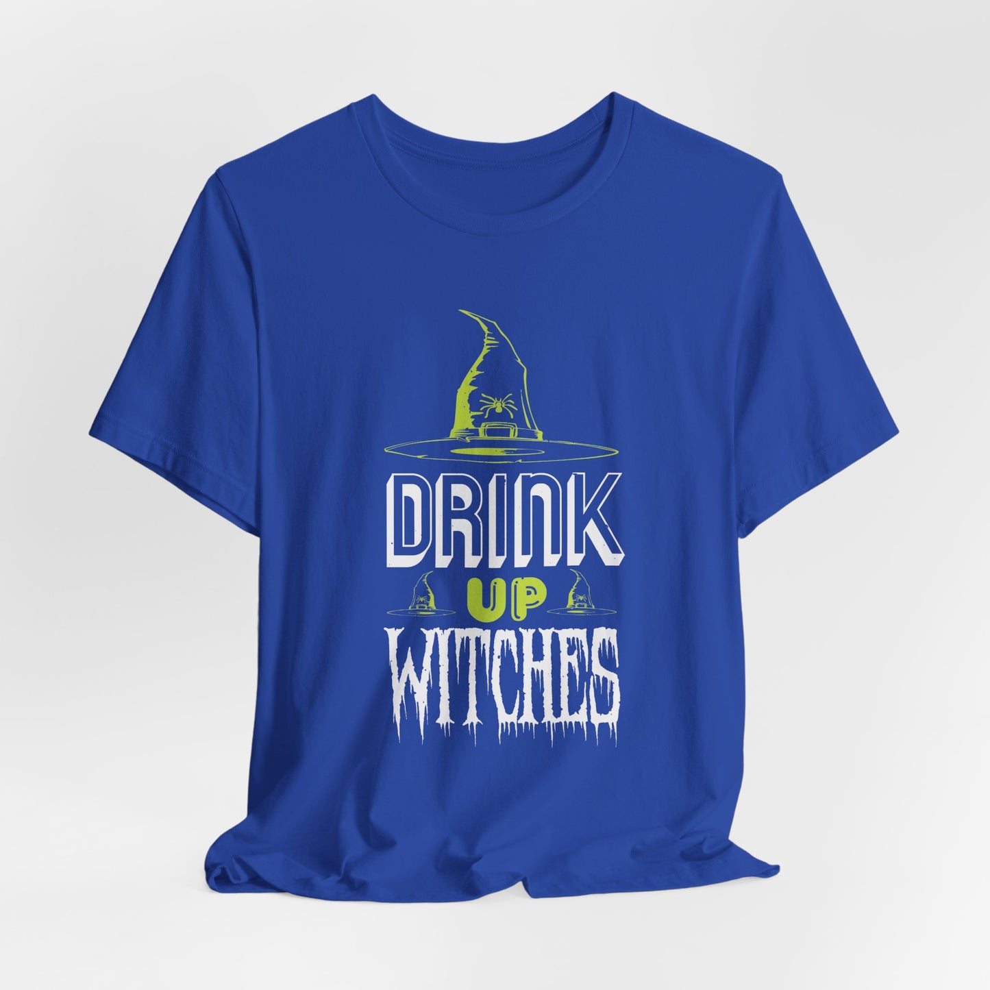 Drink Up Witches - Unisex Jersey Short Sleeve Tee - 12390