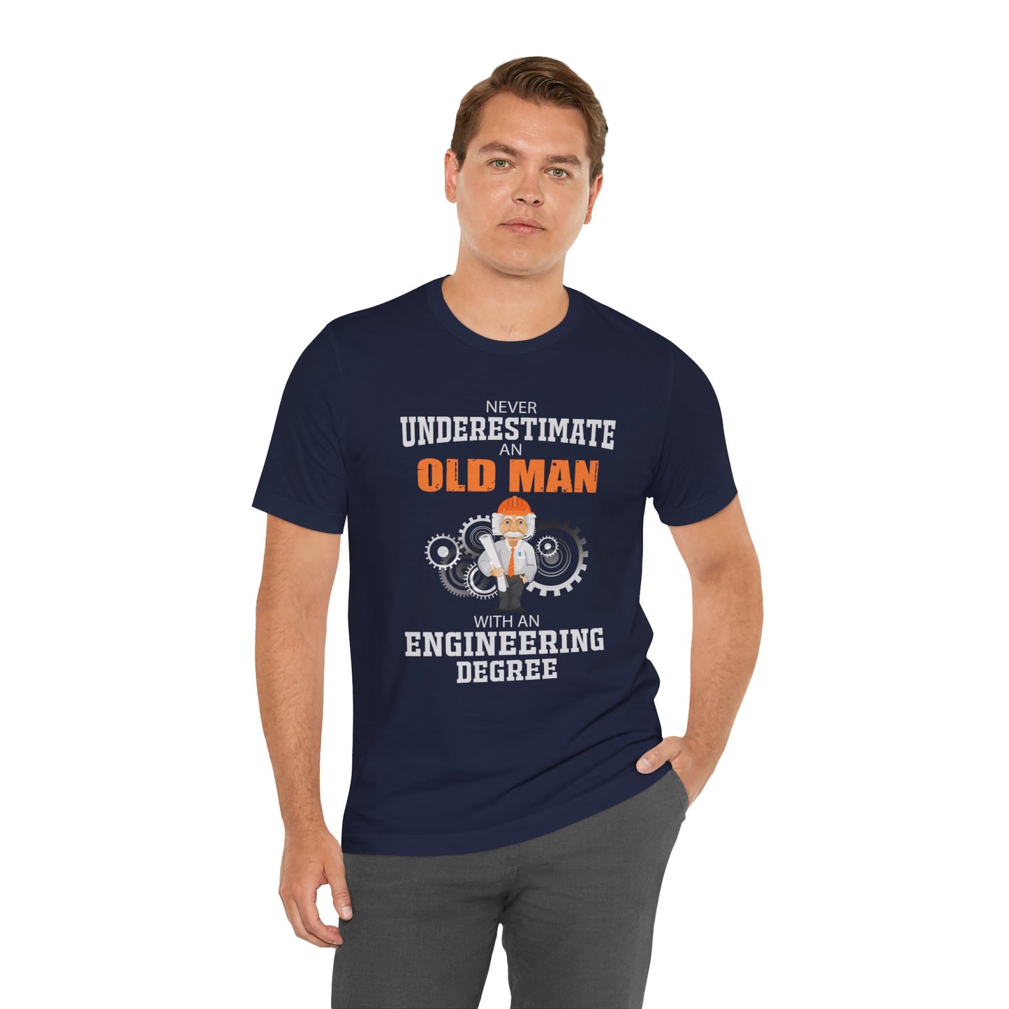 Engineer: Never Underestimate An Old Man With An Engineering Degree - Jersey Short Sleeve Tee