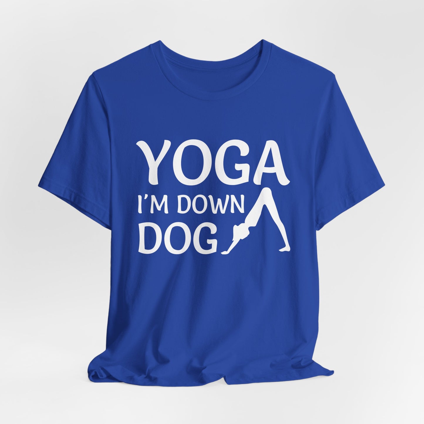 Yoga: I'm Down Dog - Unisex Jersey Short Sleeve Tee - 12341