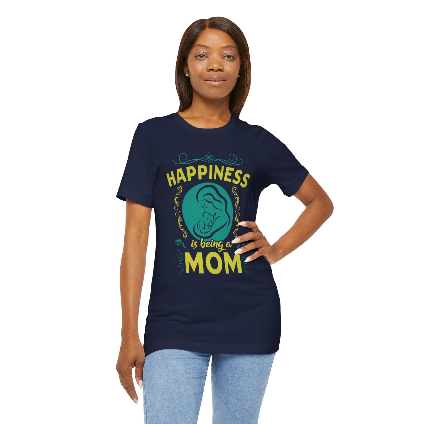 Happiness Is Being A Mom - Unisex Jersey Short Sleeve Tee - 13046