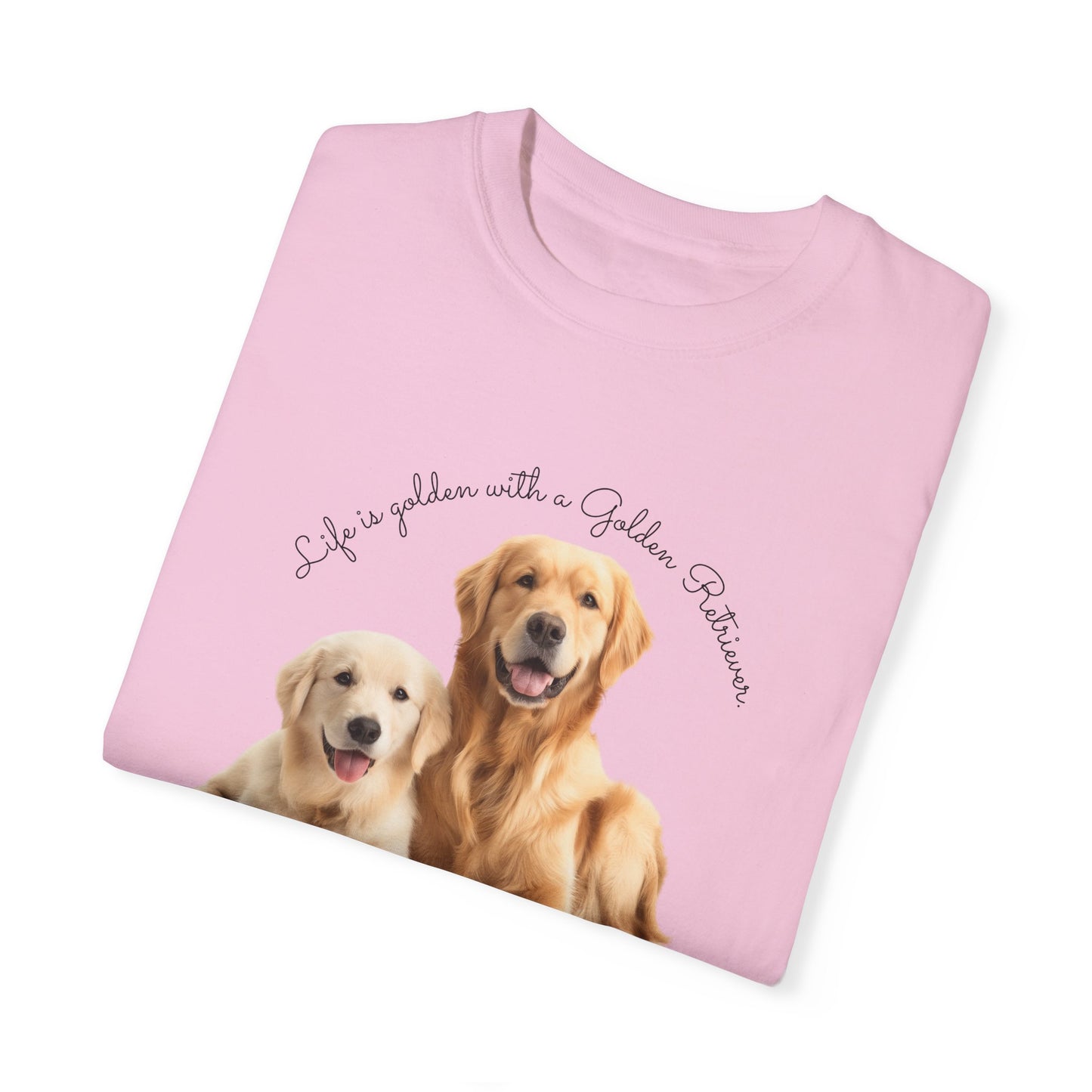 Life is Golden with a Golden Retriever - Unisex Garment-Dyed T-shirt - 10463