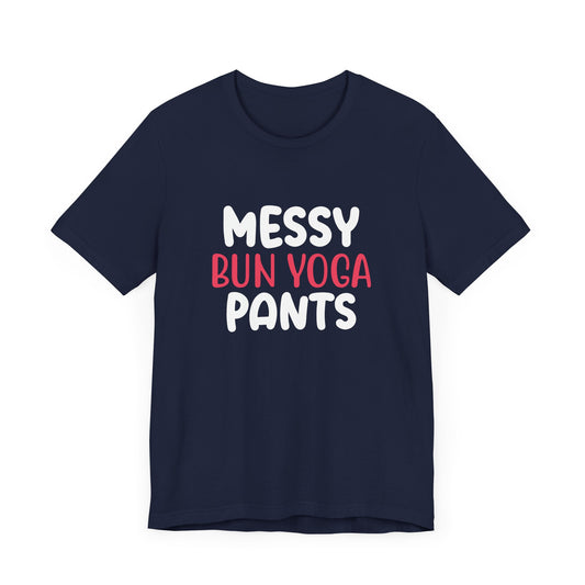 Messy Bun, Yoga Pants - Unisex Jersey Short Sleeve Tee - 12406