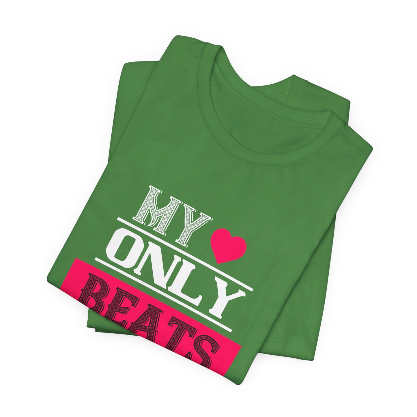 My Love Only Beats for Her - Unisex Jersey Short Sleeve Tee