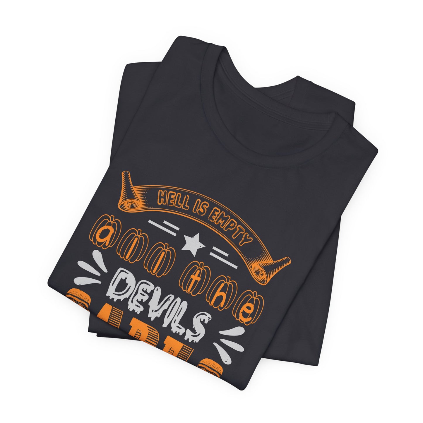 Hell is Empty and All the Devils Are Here - Unisex Jersey Short Sleeve Tee - 12420