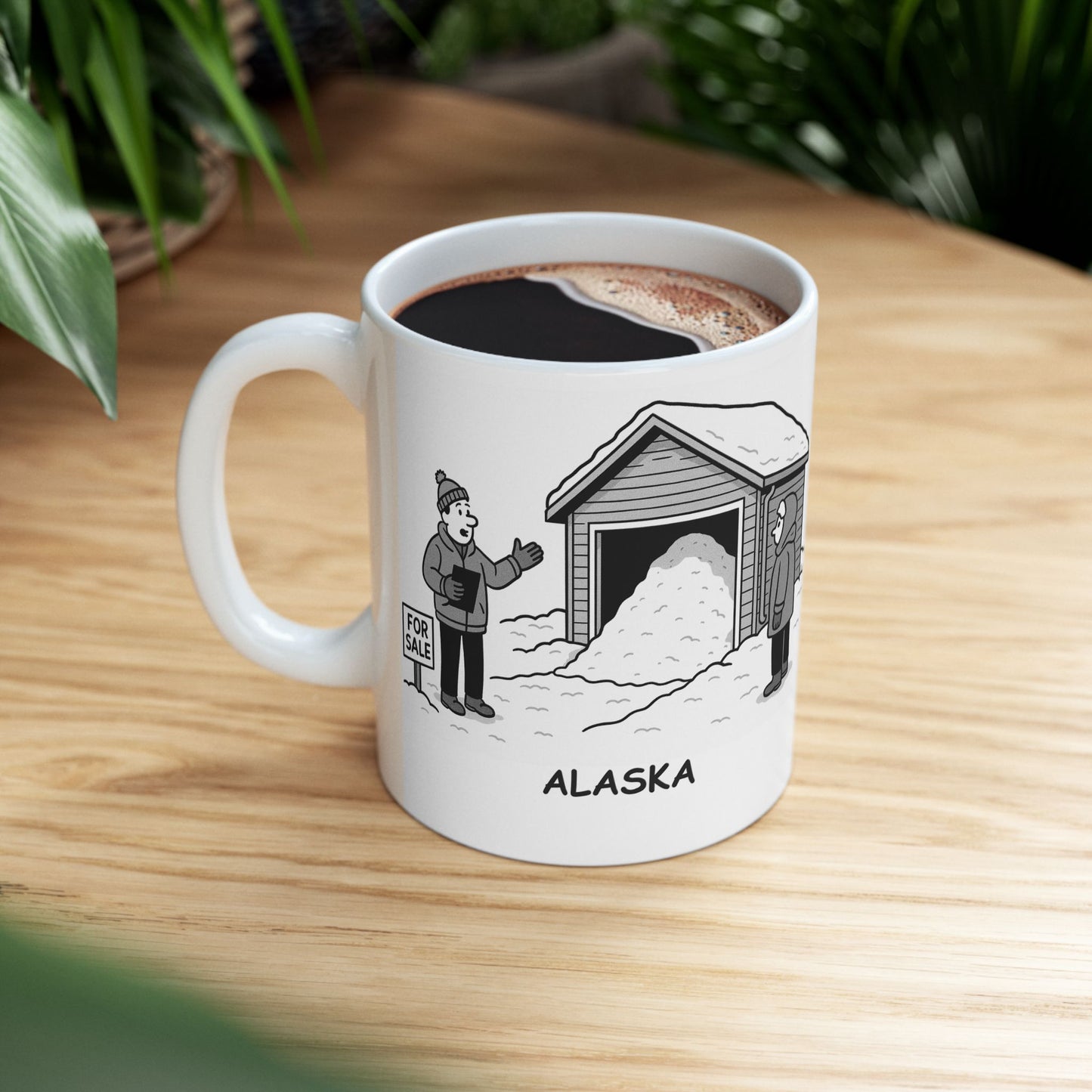 "In Alaska, winter is the season of the real estate sale: ‘That’s right, this house has a garage full of snow!’" Ceramic Mug - 13011