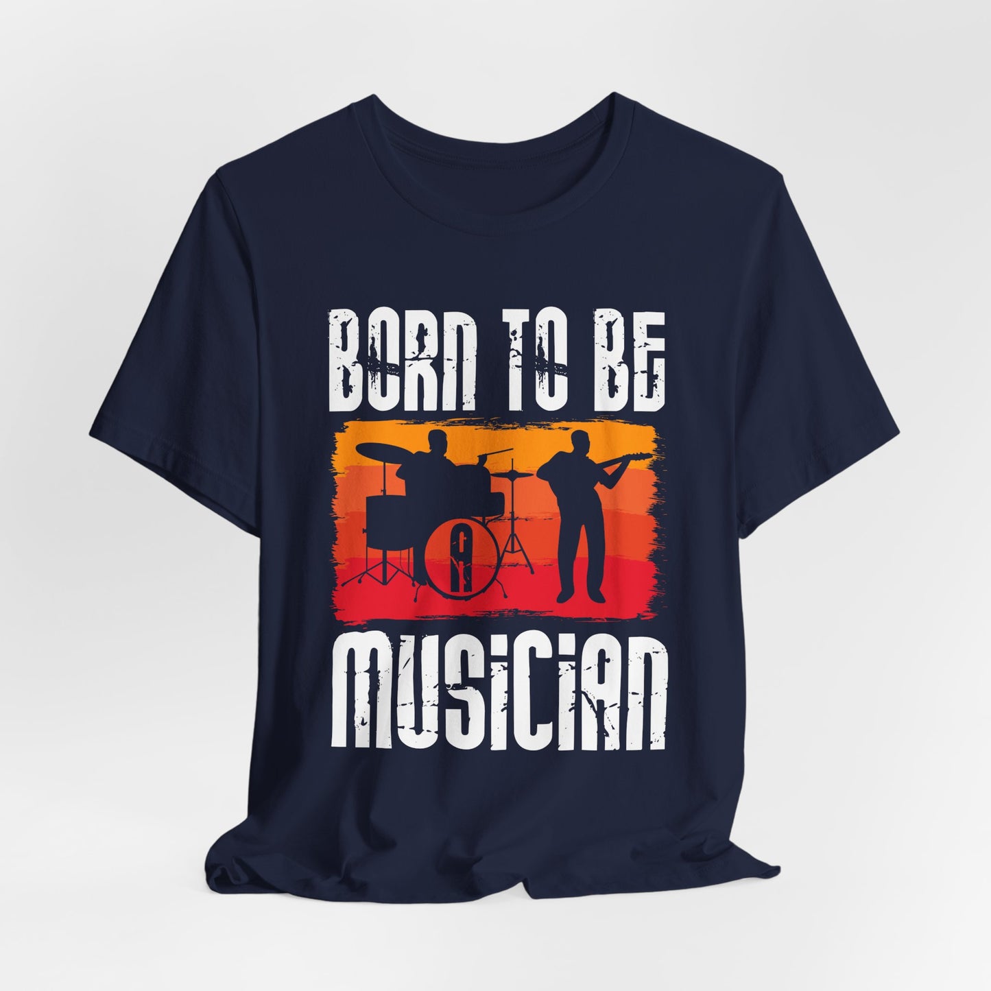 Born To Be A Musician - Unisex Jersey Short Sleeve Tee - 11978