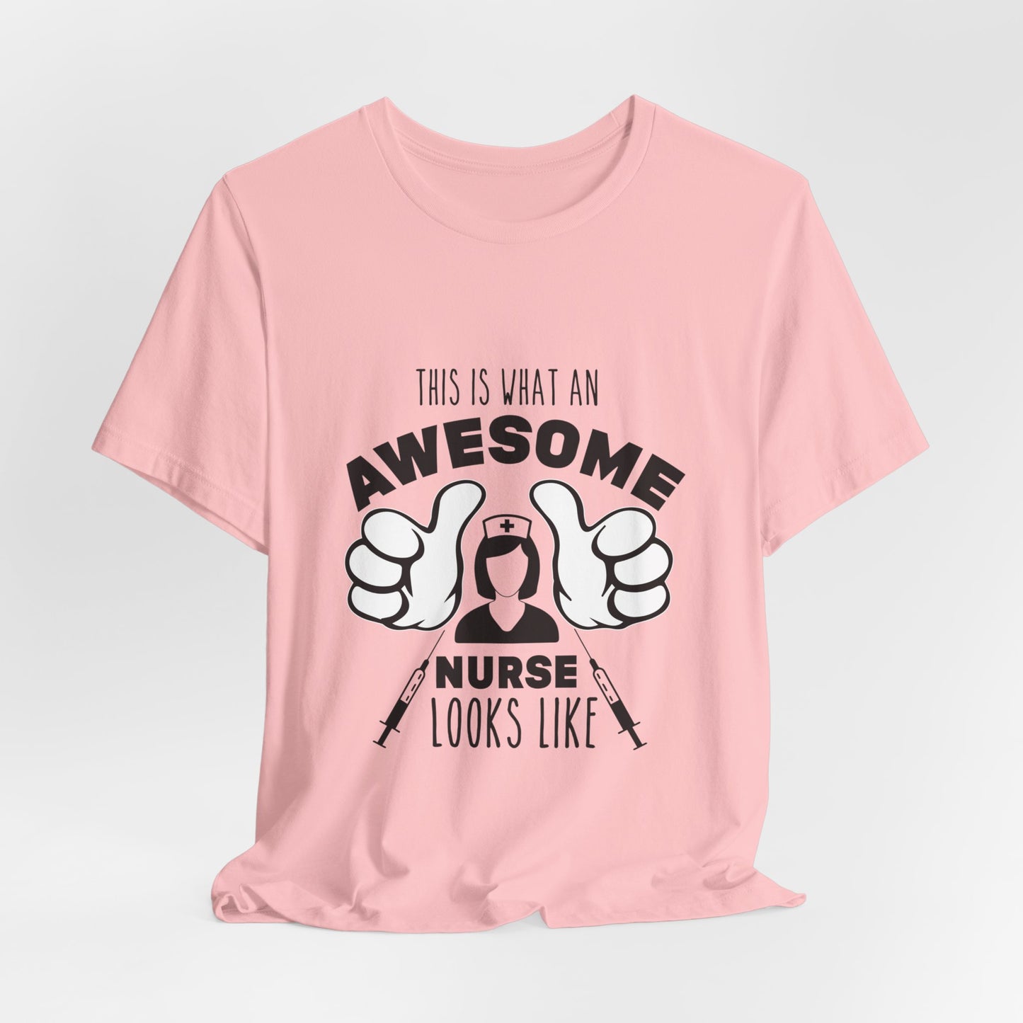 This Is What An Awesome Nurse Looks Like - Unisex Jersey Short Sleeve Tee