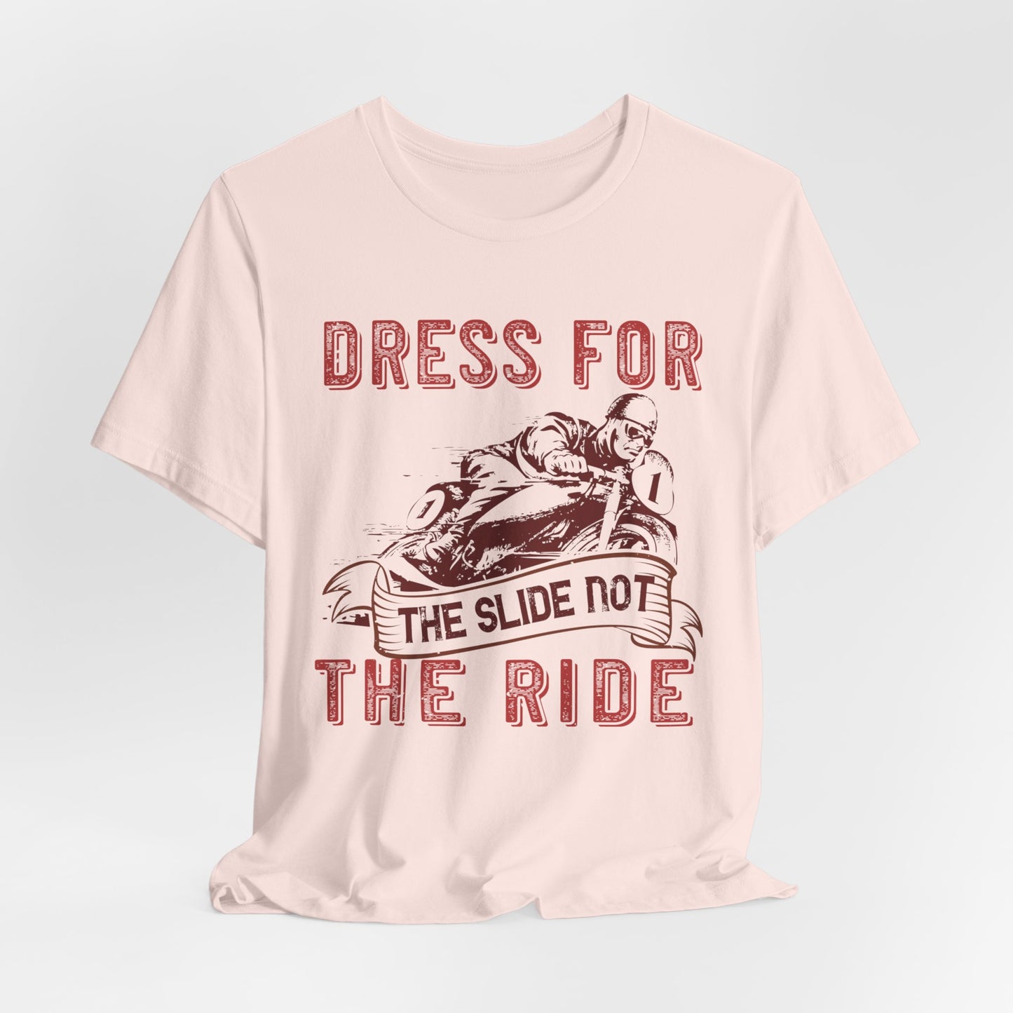 Dress for the Slide, Not the Ride - Unisex Jersey Short Sleeve Tee