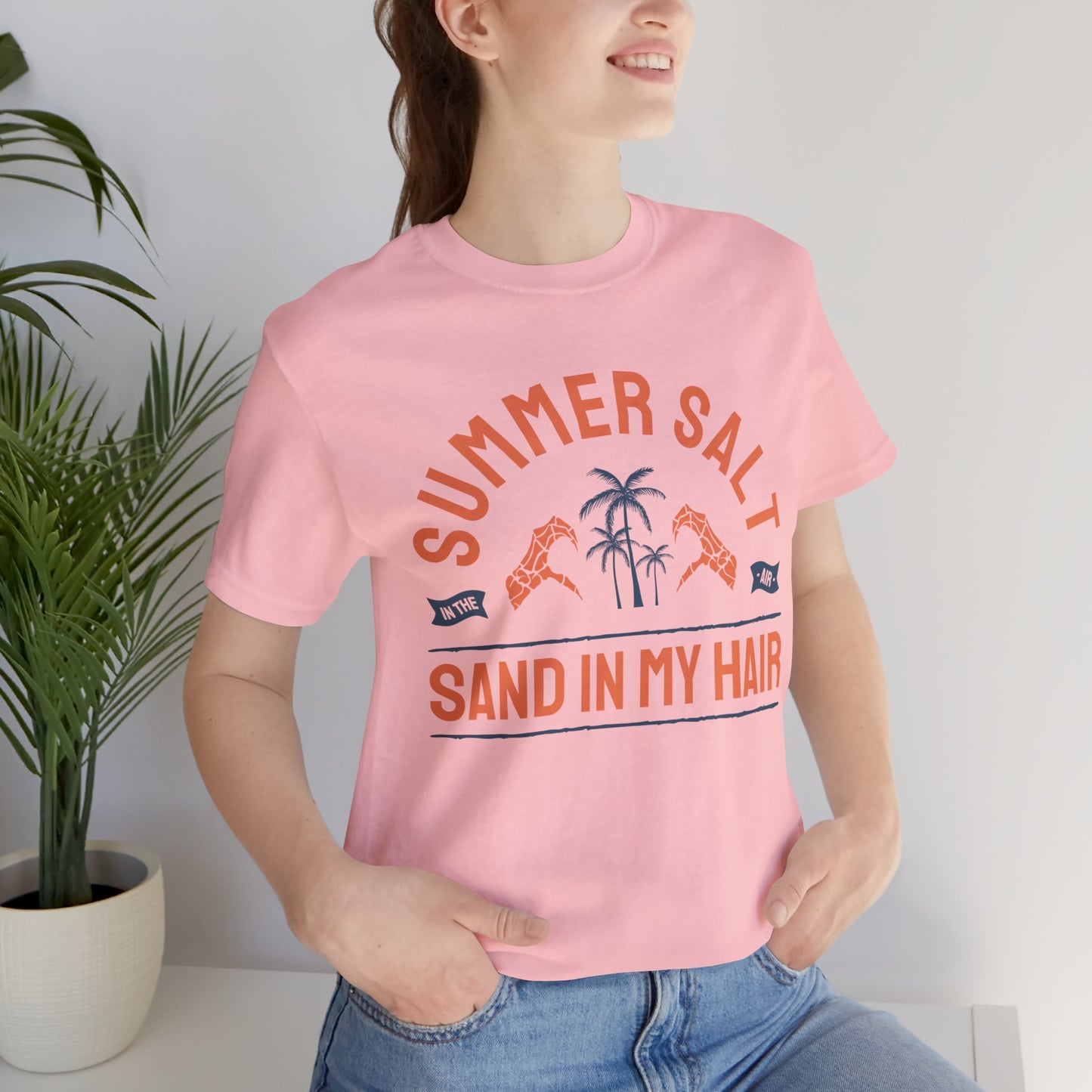 Summer Salt In The Air, Sand In My Hair - Unisex Jersey Short Sleeve Tee