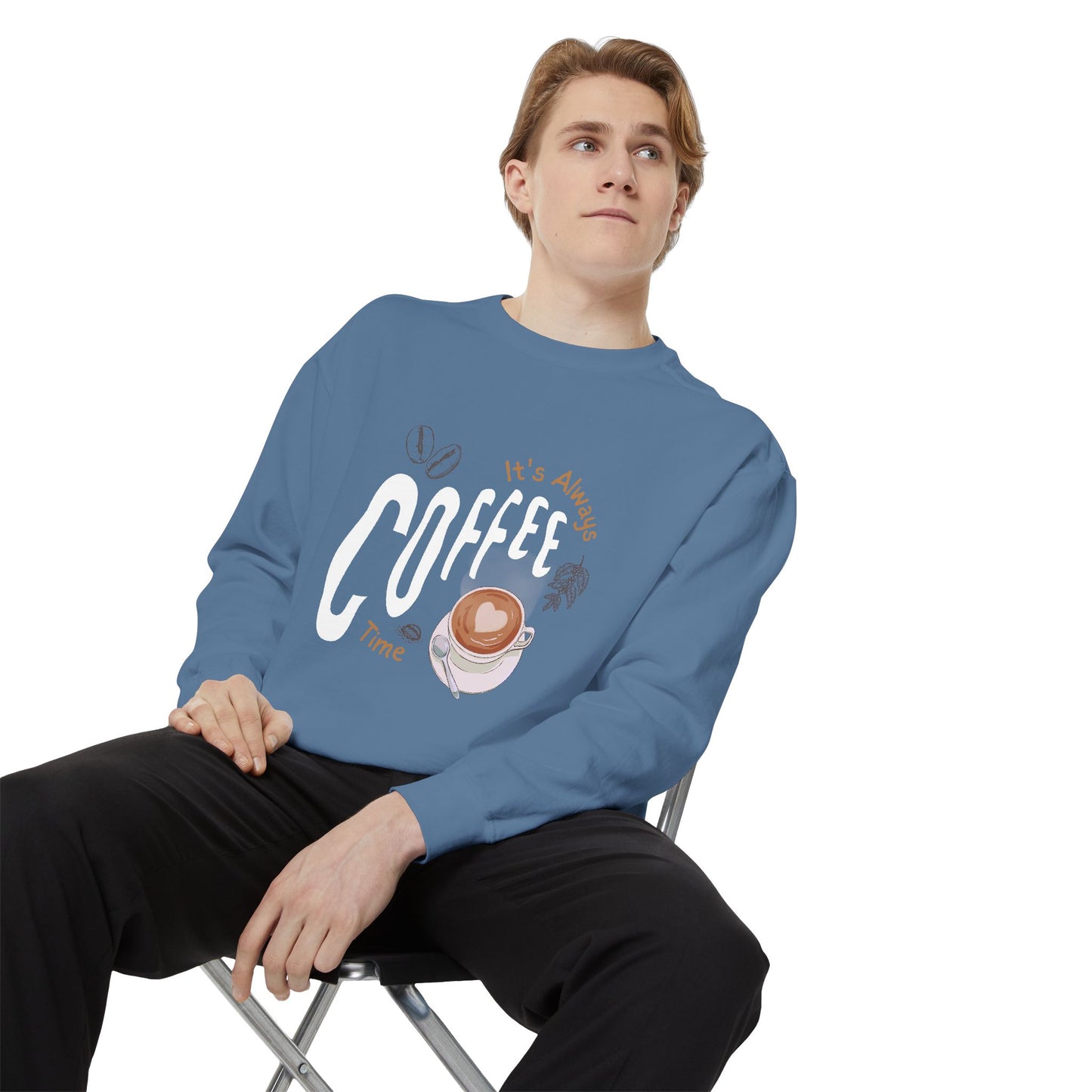 It's Always Coffee Time - Unisex Garment-Dyed Sweatshirt - 11284