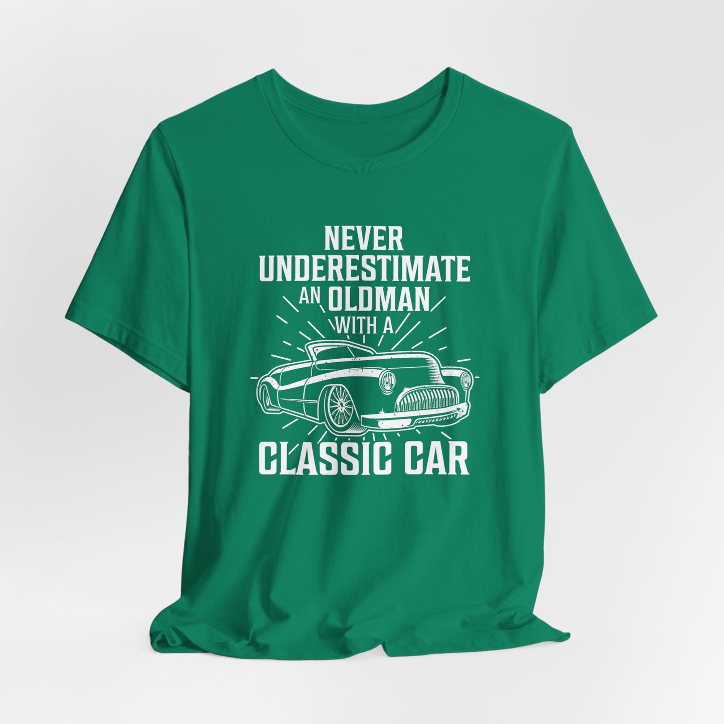 Never Underestimate An Old Man With A Classic Car - Unisex Jersey Short Sleeve Tee