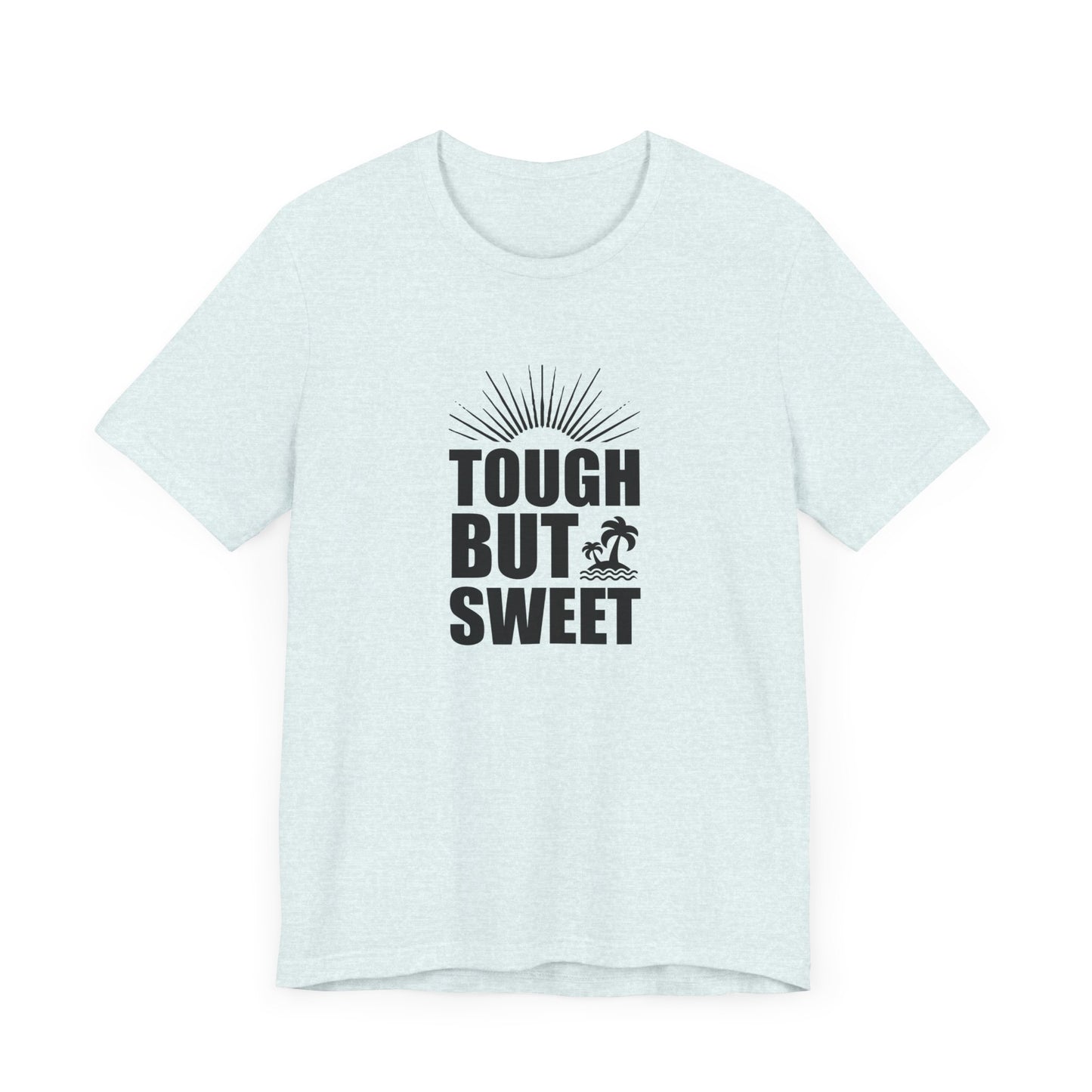 Tough But Sweet - Unisex Jersey Short Sleeve Tee