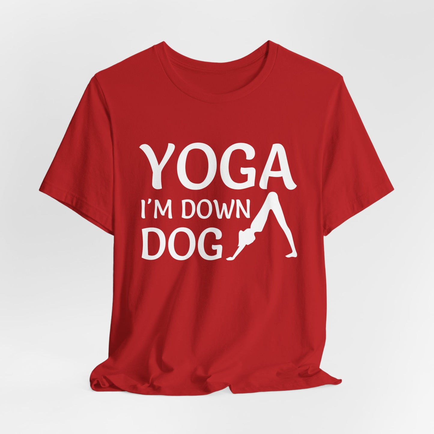 Yoga: I'm Down Dog - Unisex Jersey Short Sleeve Tee