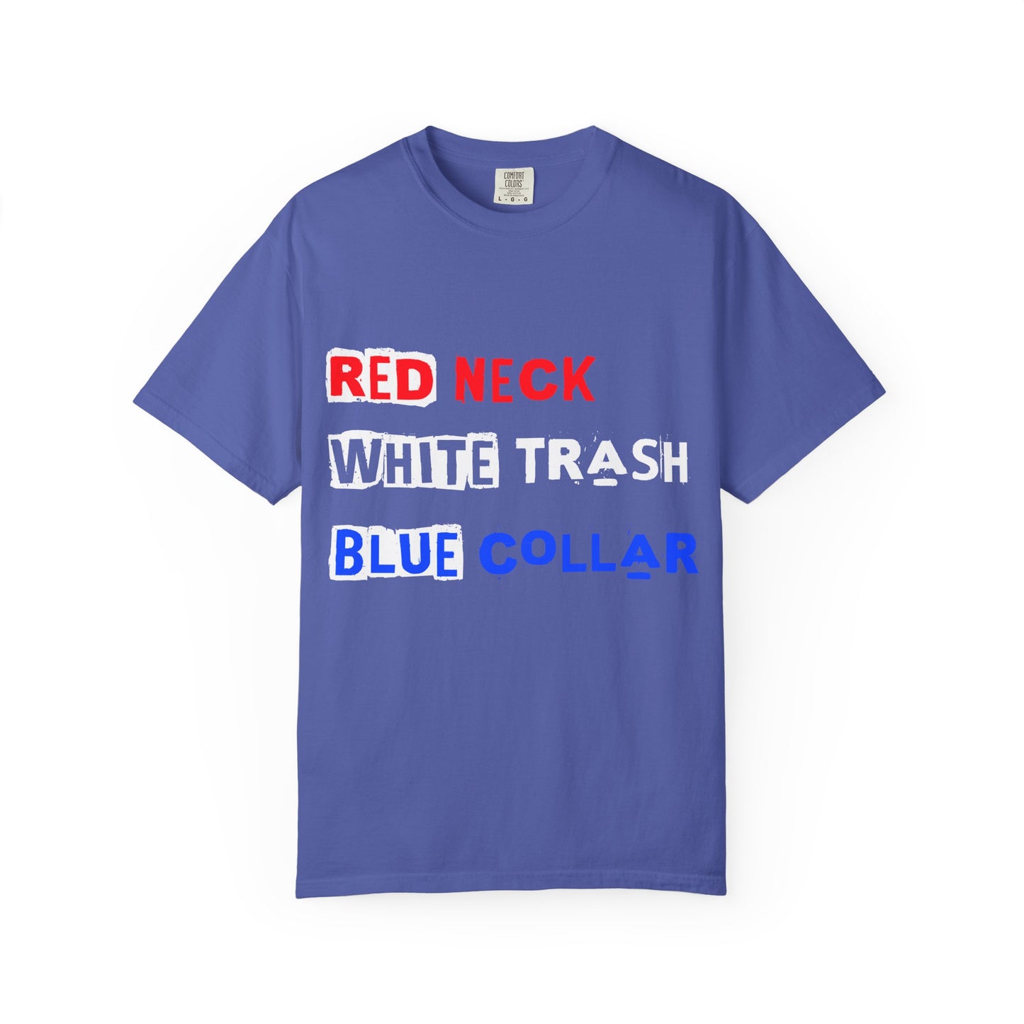 Redneck White Trash Blue Collar T-Shirt, Funny Graphic Tee, Casual Wear, Gift for Friends, Humor Apparel - 13517