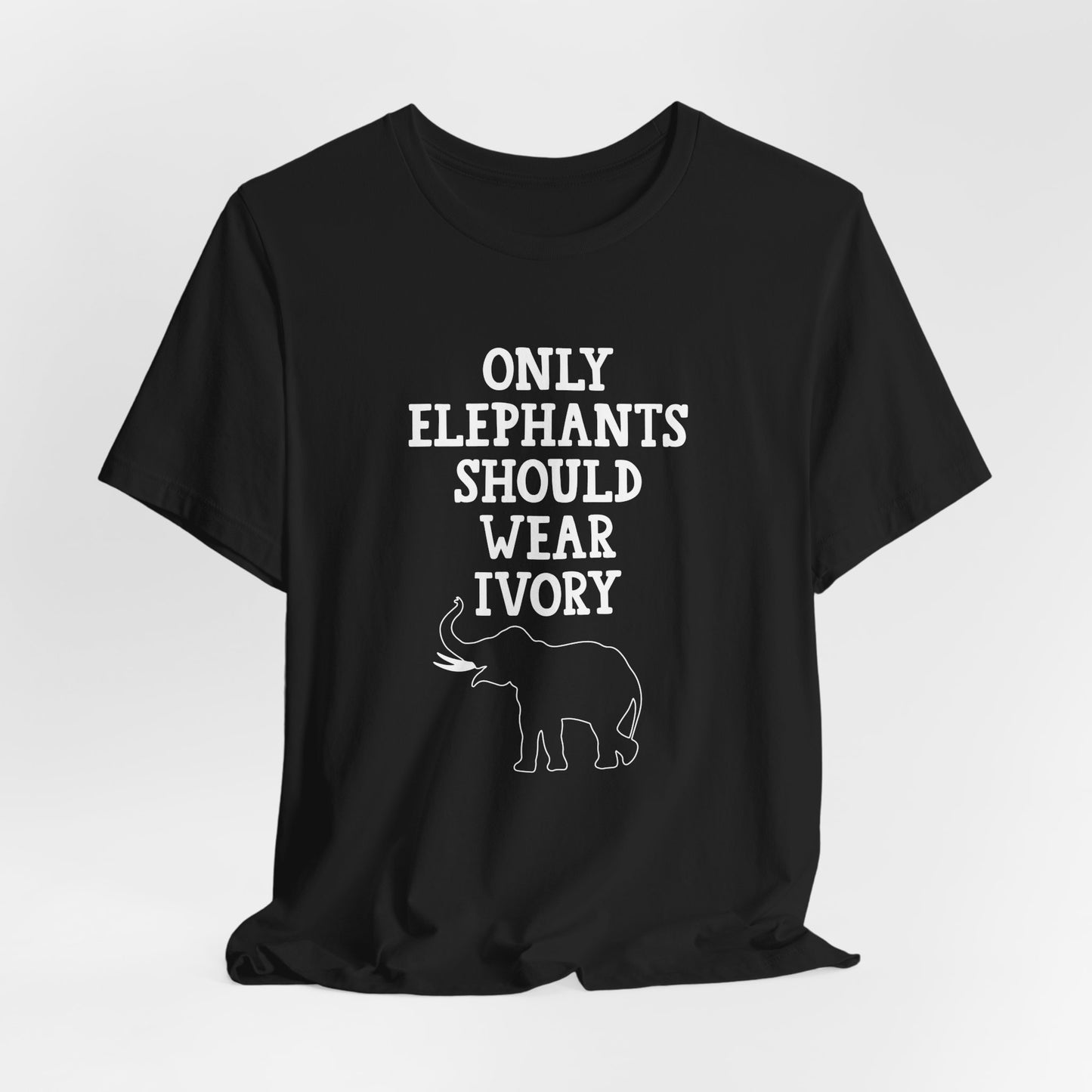 Vegan: Only Elephants Should Wear Ivory - Unisex Jersey Short Sleeve Tee - 12370