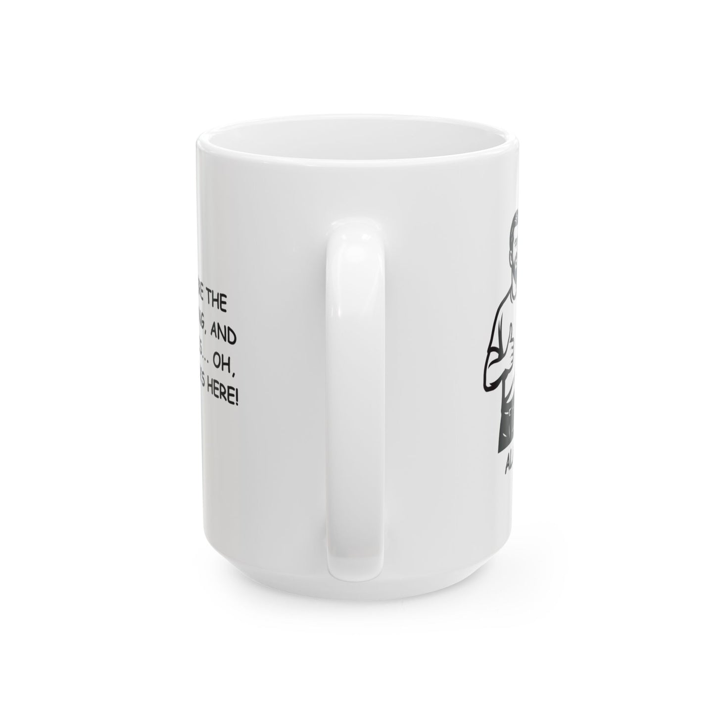 "Alaska: Where the winter is long, and the summer is... oh, wait, summer’s here!" Humor Mug | 11oz, 15oz - 12998