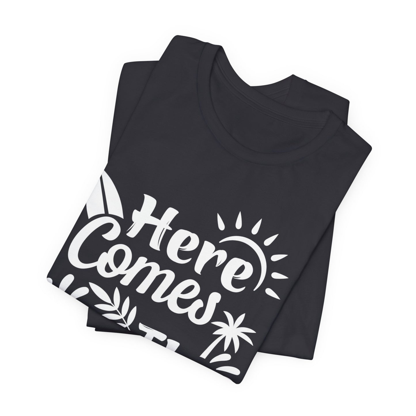 Here Comes The Sun - Unisex Jersey Short Sleeve Tee - 13095