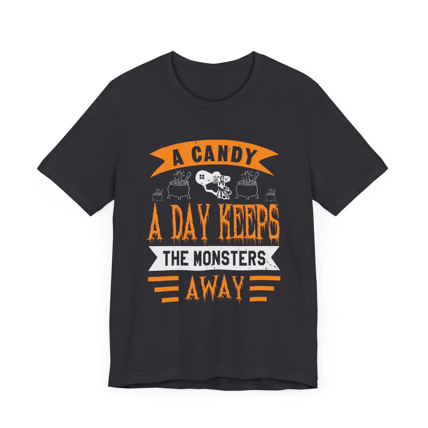 A Candy a Day Keeps the Monsters Away - Unisex Jersey Short Sleeve Tee - 12362