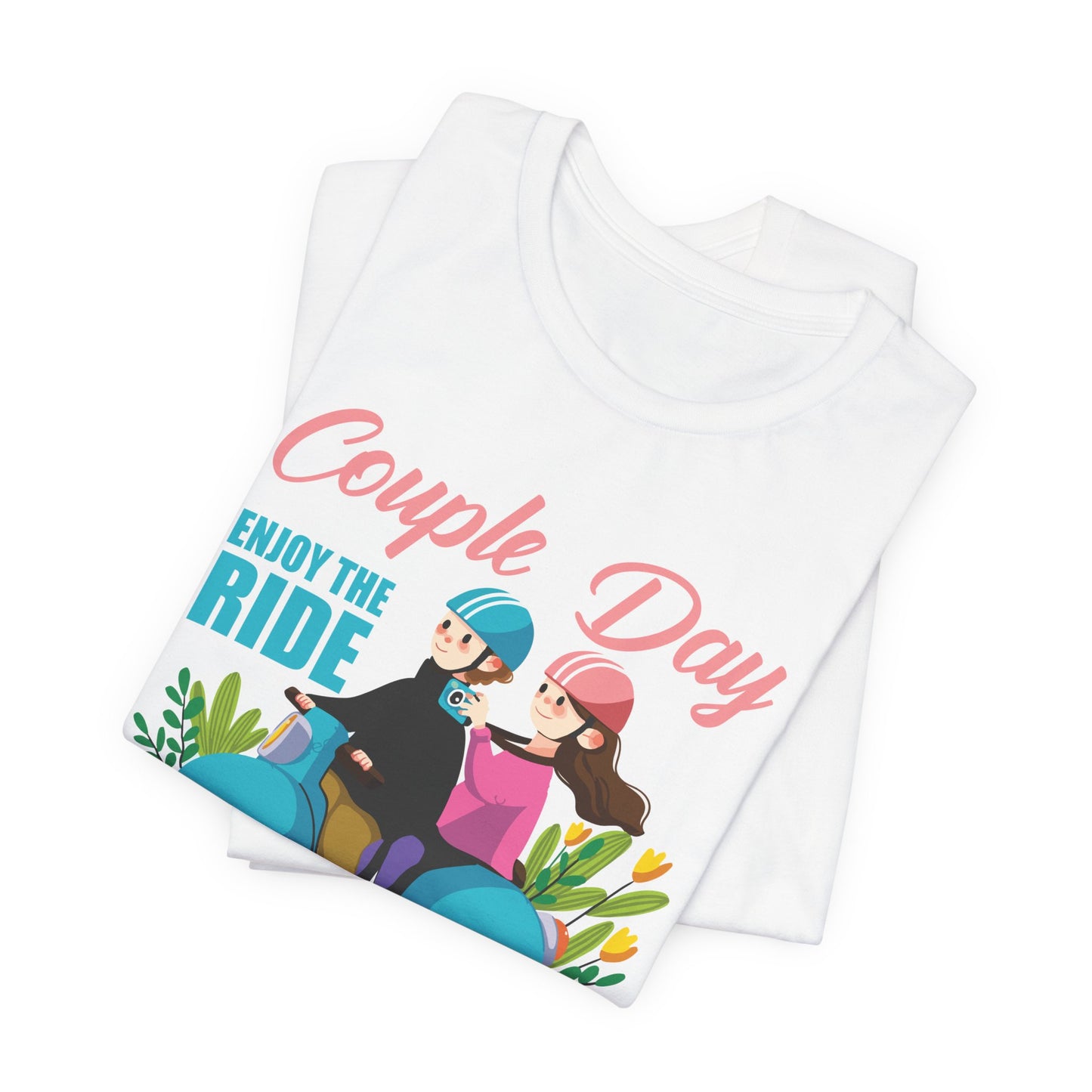 Couple Day, Enjoy The Ride With Beauty  - Unisex Jersey Short Sleeve Tee - 13593